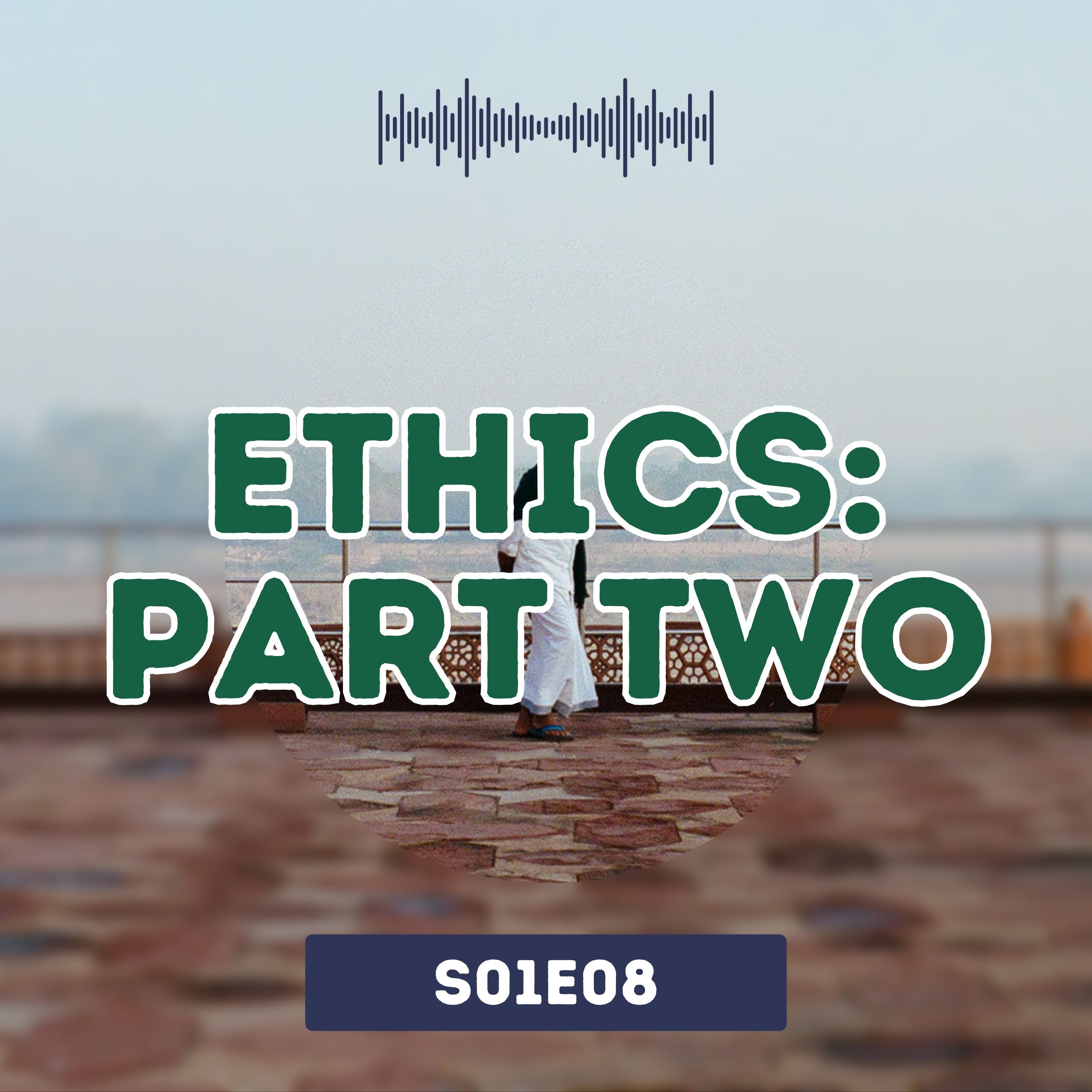 Ethics: Part 2