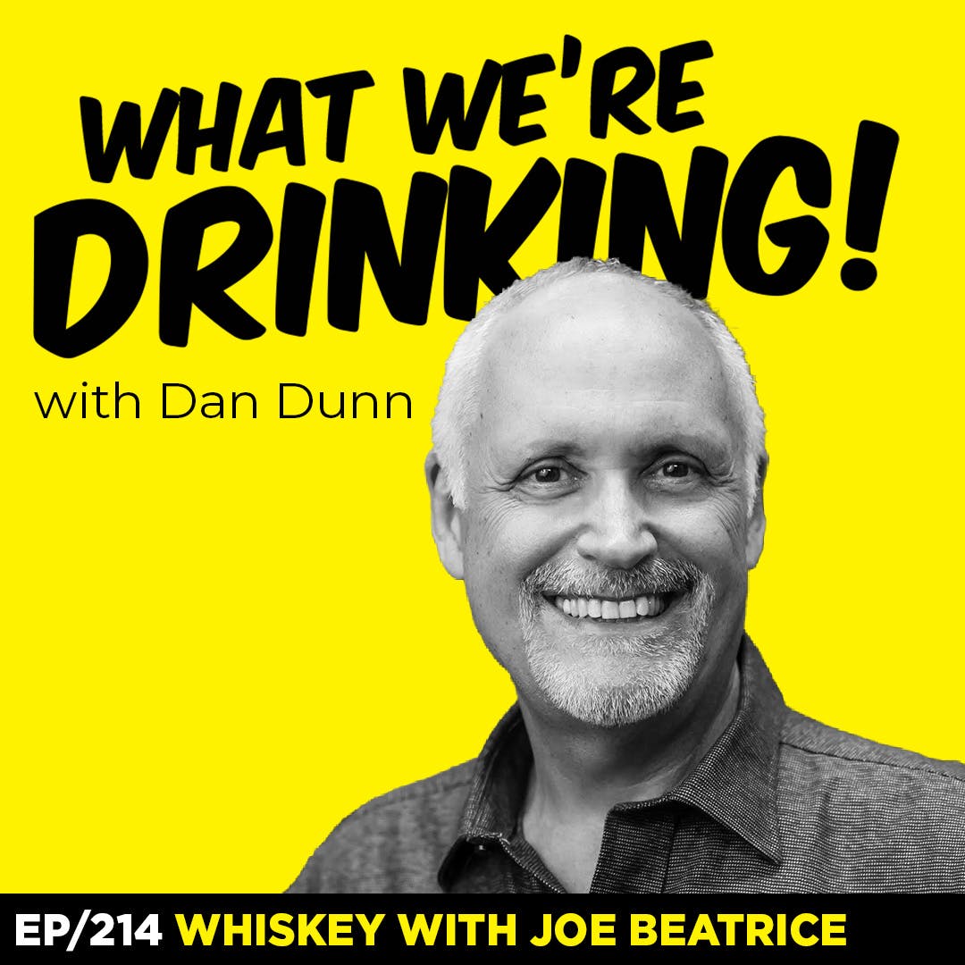 214. Whiskey with Joe Beatrice
