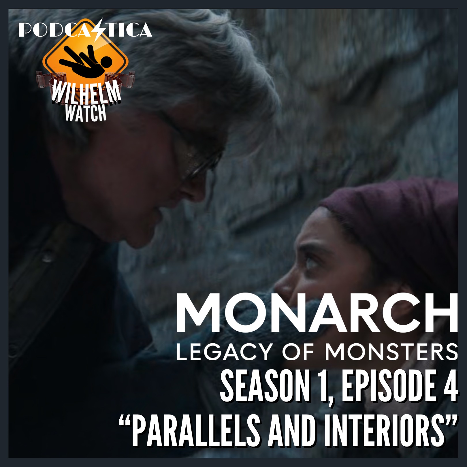 WILHELM WATCH / HOUSE PODCASTICA - Monarch: Legacy of Monsters S01E04 