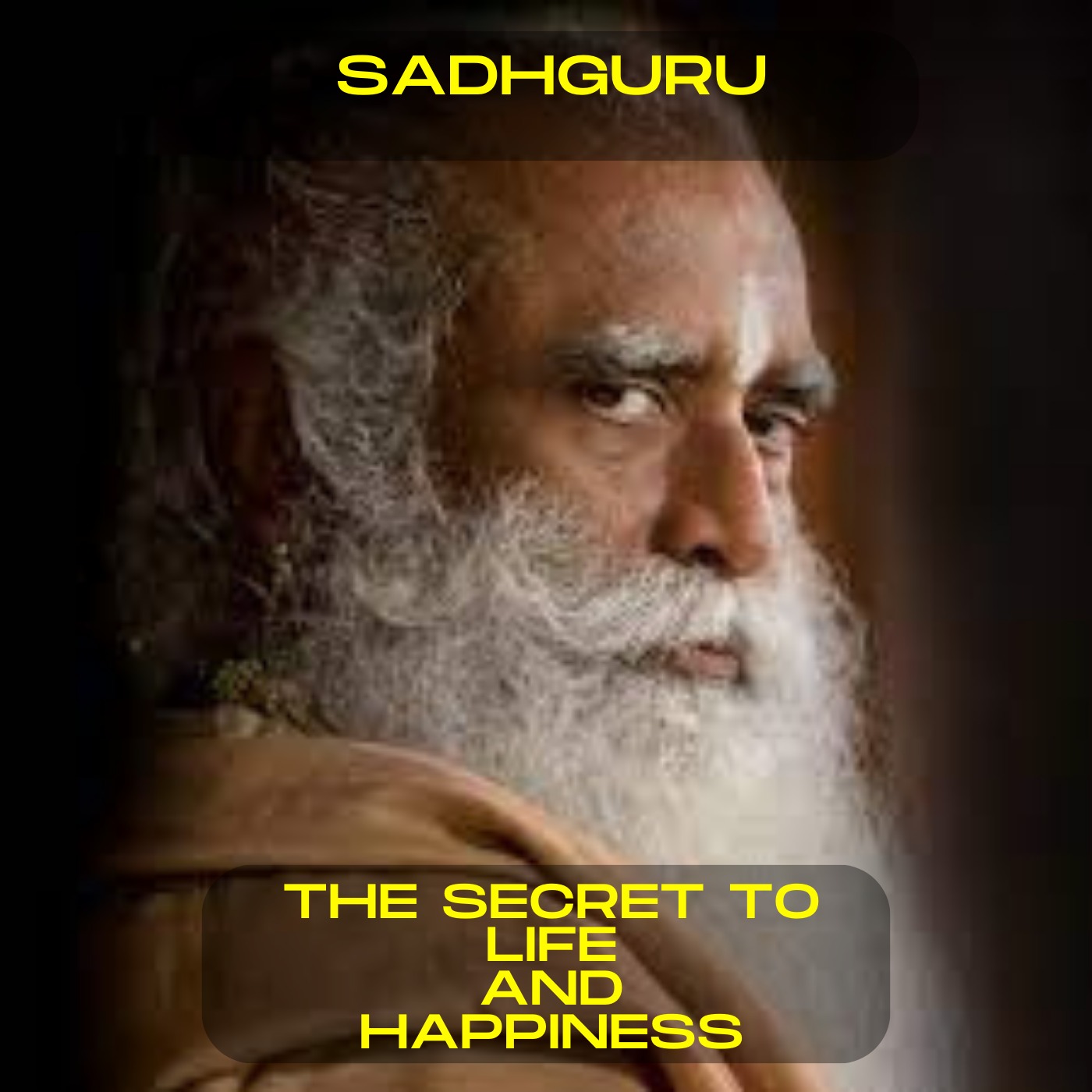Sadhguru, The secret to life and happiness motivational speech