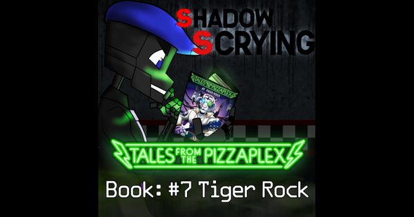 Tiger Rock (Tales from the Pizzaplex, #7) by Scott Cawthon