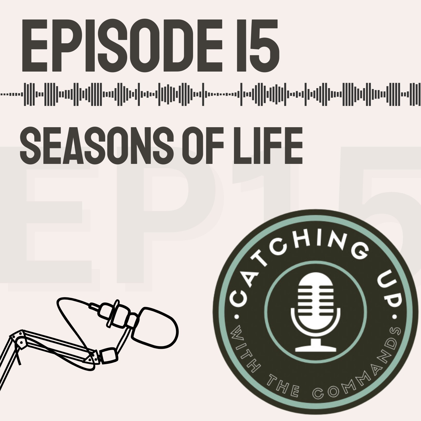 Ep 15 - Seasons of Life