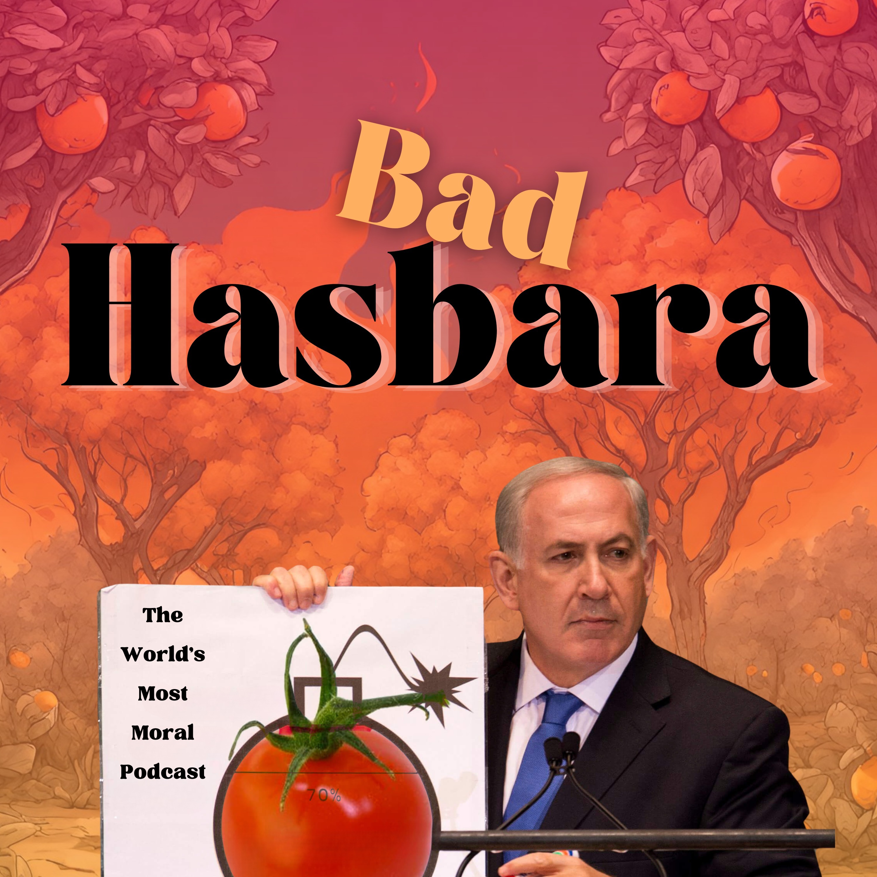 Bad Hasbara - The World's Most Moral Podcast cover art