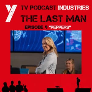 Y The Last Man Episode 9 Peppers Podcast on TV Podcast Industries