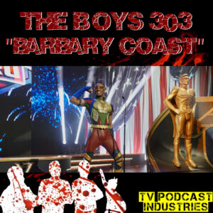 The Boys Season 3 Episode 3 "Barbary Coast" Podcast