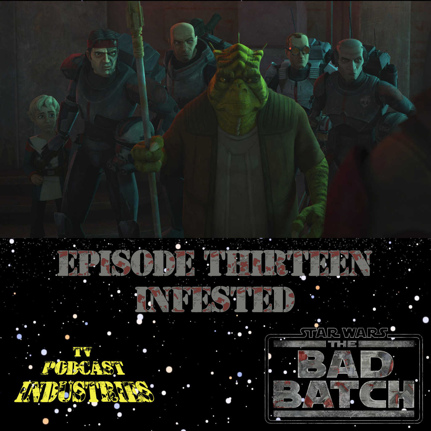 Star Wars The Bad Batch Episode 13 "Infested" Review from TV Podcast Industries episode artwork