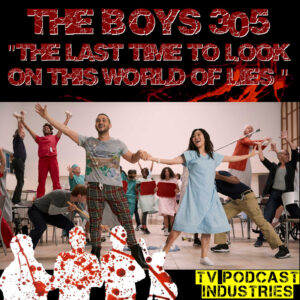 The Boys Season 3 Episode 5 "The Last Time To Look on This World of Lies" Podcast
