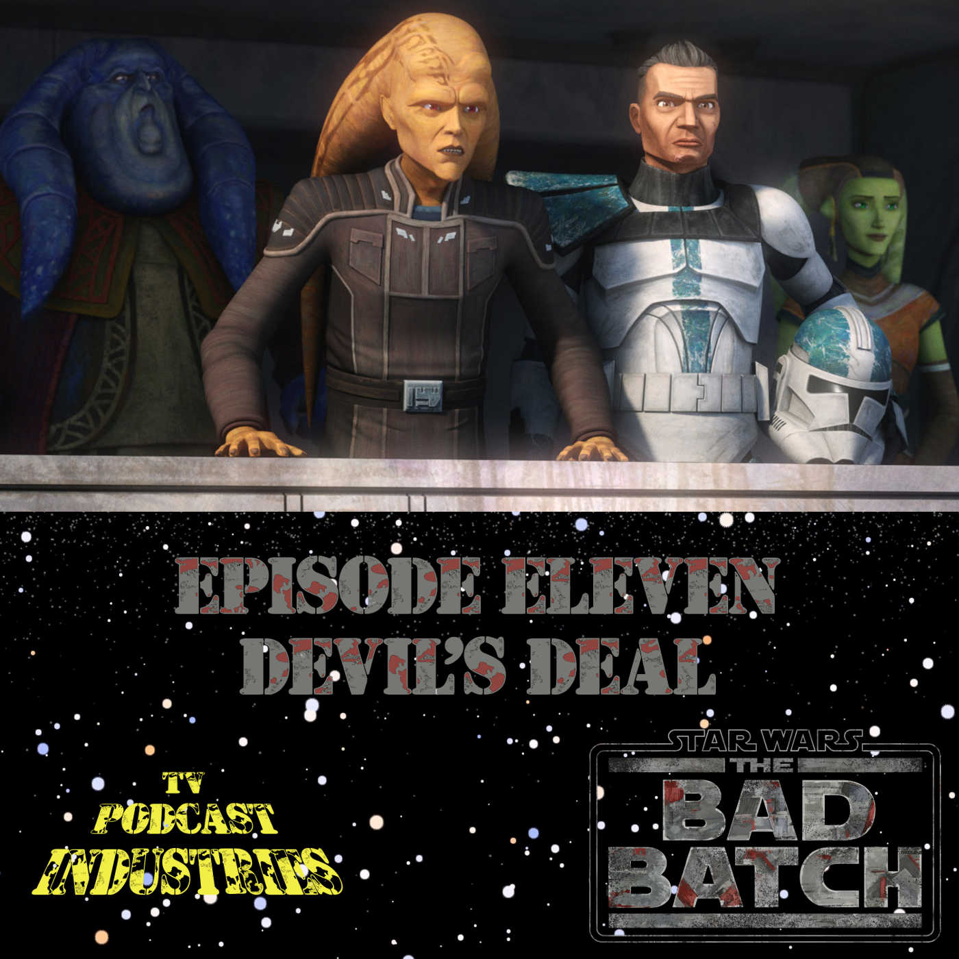 Star Wars The Bad Batch Episode 11 "Devil's Deal" Review from TV Podcast Industries episode artwork