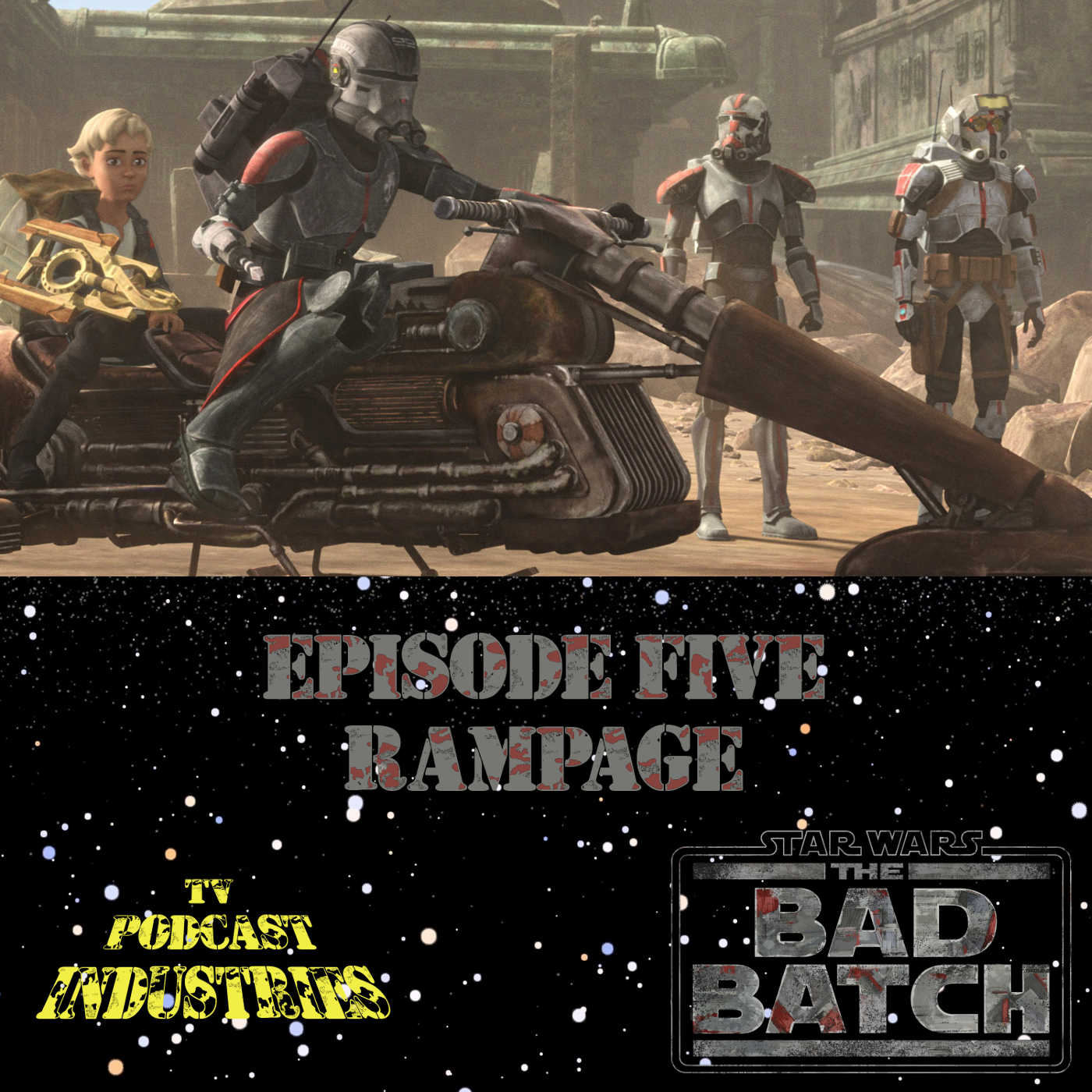 Star Wars The Bad Batch Episode 5 Rampage Review from TV Podcast Industries episode artwork