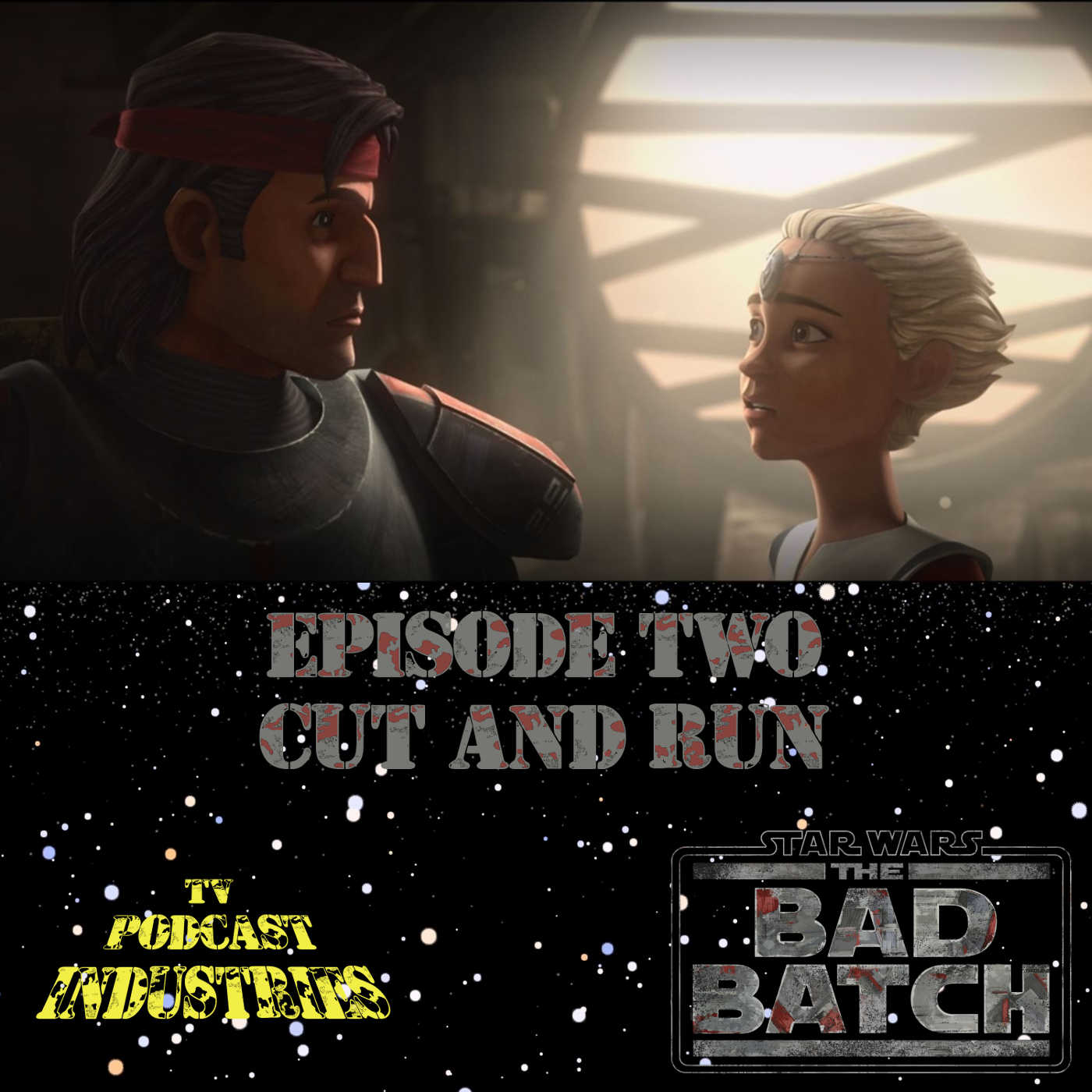 Star Wars The Bad Batch Episode 2 Cut And Run Review from TV Podcast Industries episode artwork