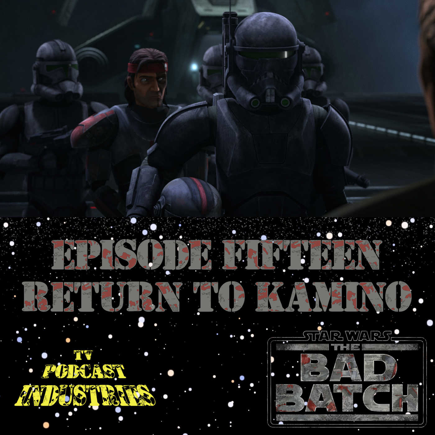 Star Wars The Bad Batch Episode 15 "Return To Kamino" Review from TV Podcast Industries episode artwork