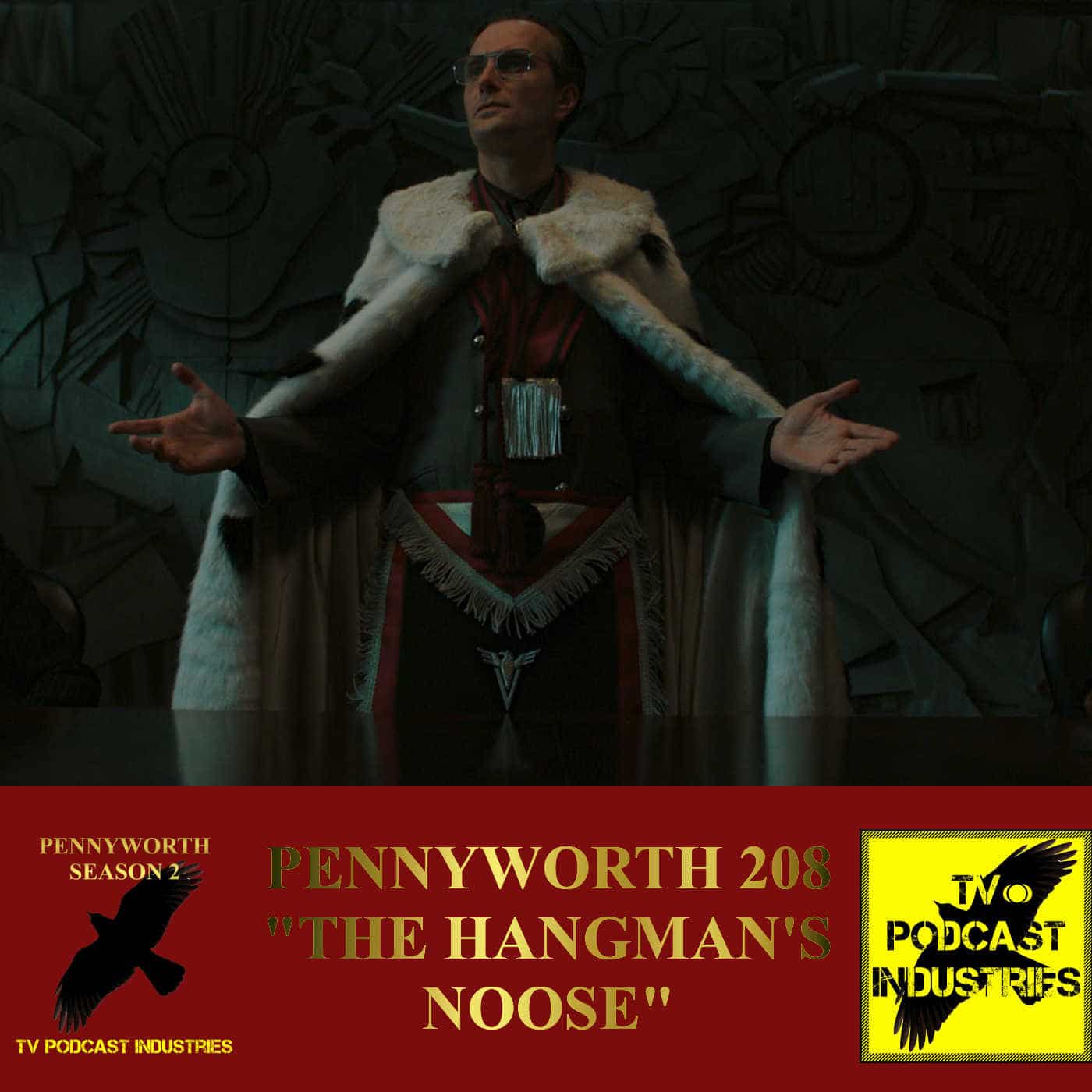 Pennyworth Season 2 Episode 8 "The Hangman's Noose" Podcast by TV Podcast Industries