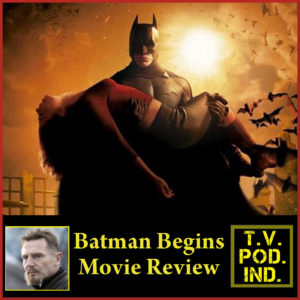 Batman Begins Review by Gotham TV Podcast