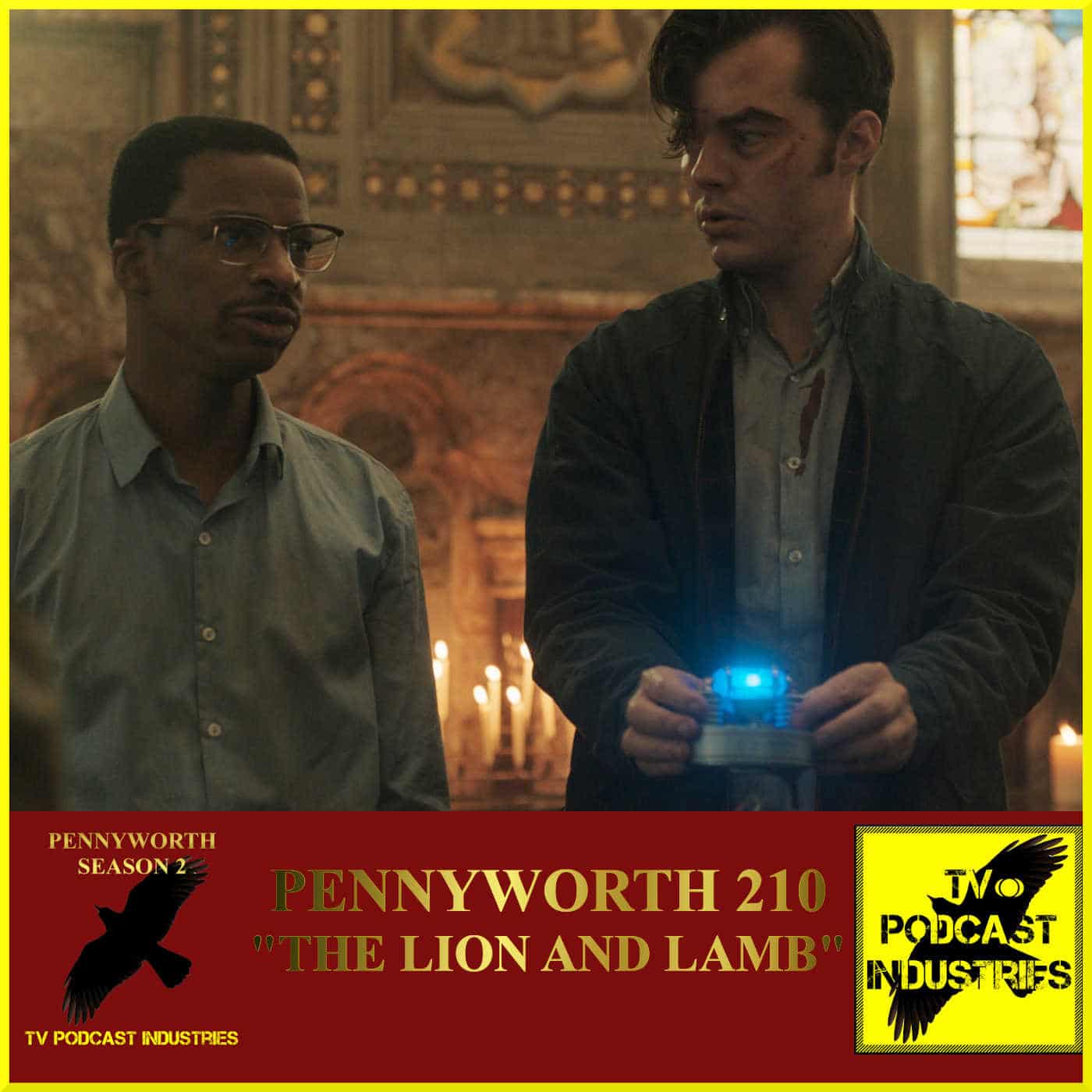 Pennyworth Season 2 Episode 10 "The Lion and Lamb" Podcast by TV Podcast Industries