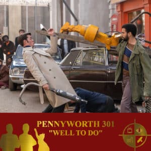 Pennyworth Season 3 Episodes 1 2 and 3 on TV Podcast Industries