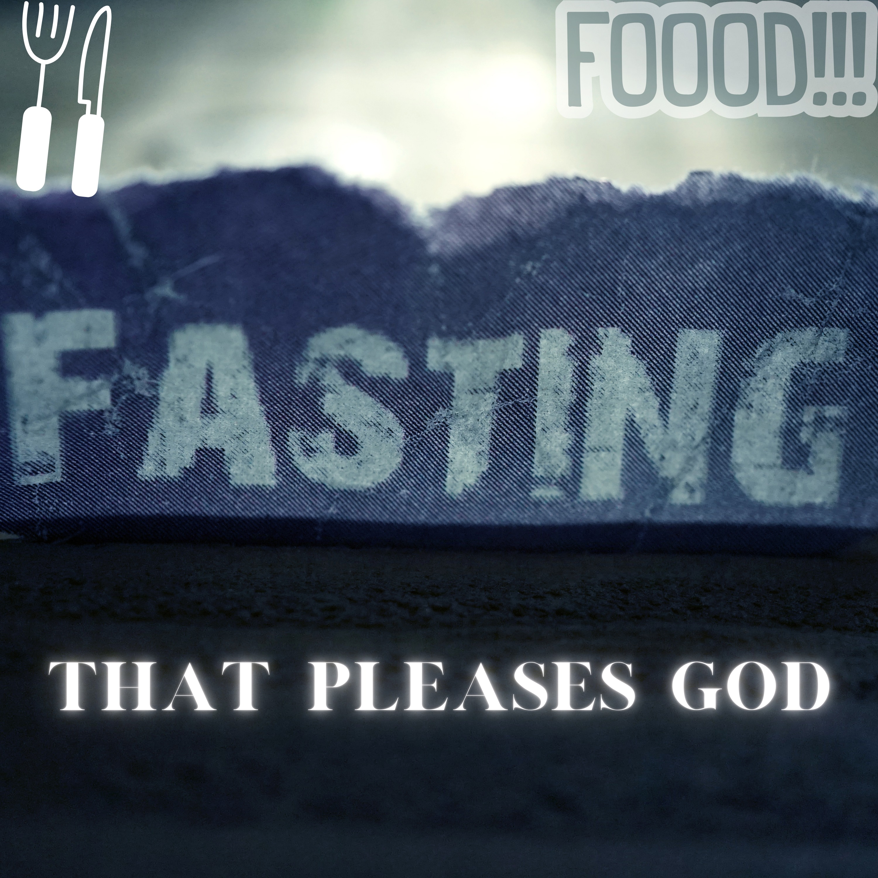 Fasting That Pleases God|Fasting God's Way