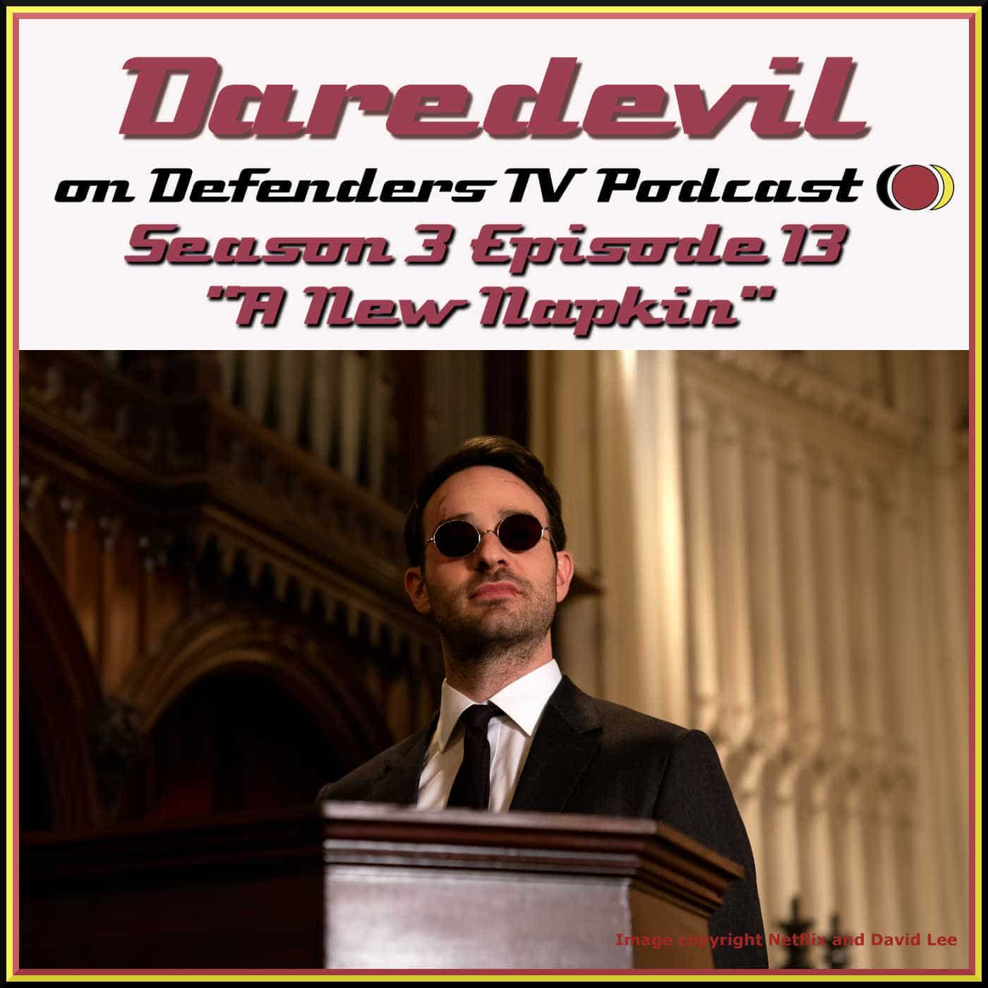 Daredevil Season 3 Episode 13 Review "A New Napkin" by TV Podcast Industries episode artwork
