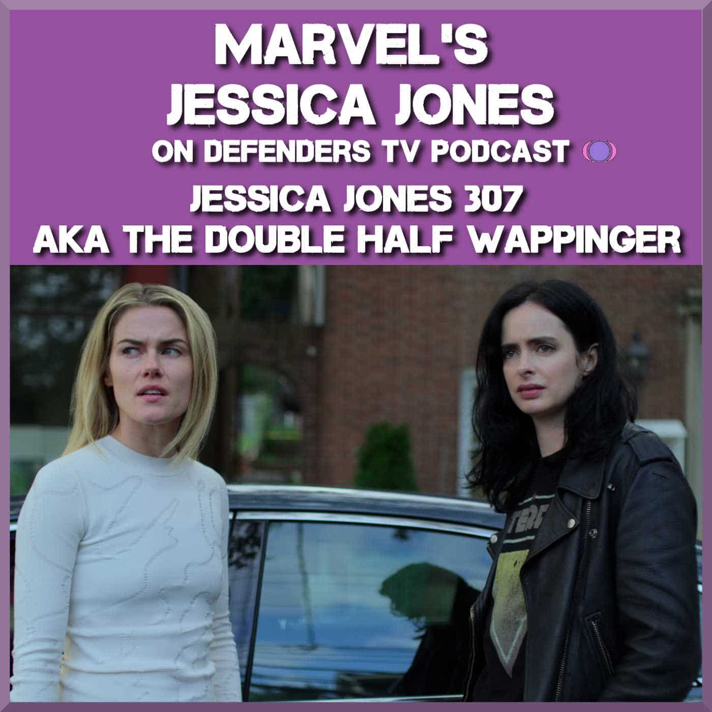 Jessica Jones 307 Review of "AKA The Double Half Wappinger" by TV Podcast Industries episode artwork