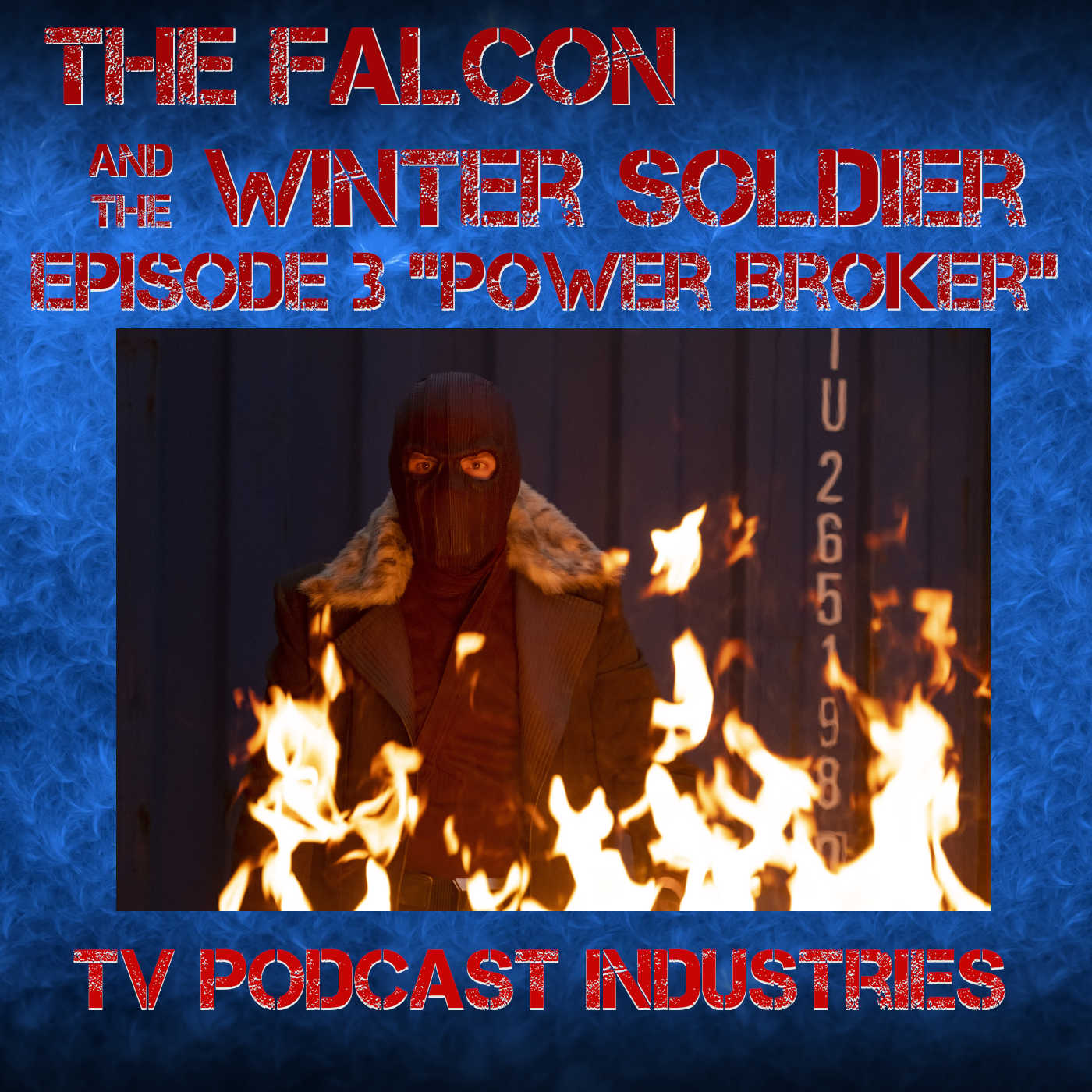 Falcon and The Winter Solder Episode 3 "Power Broker" podcast from TV Podcast Industries episode artwork