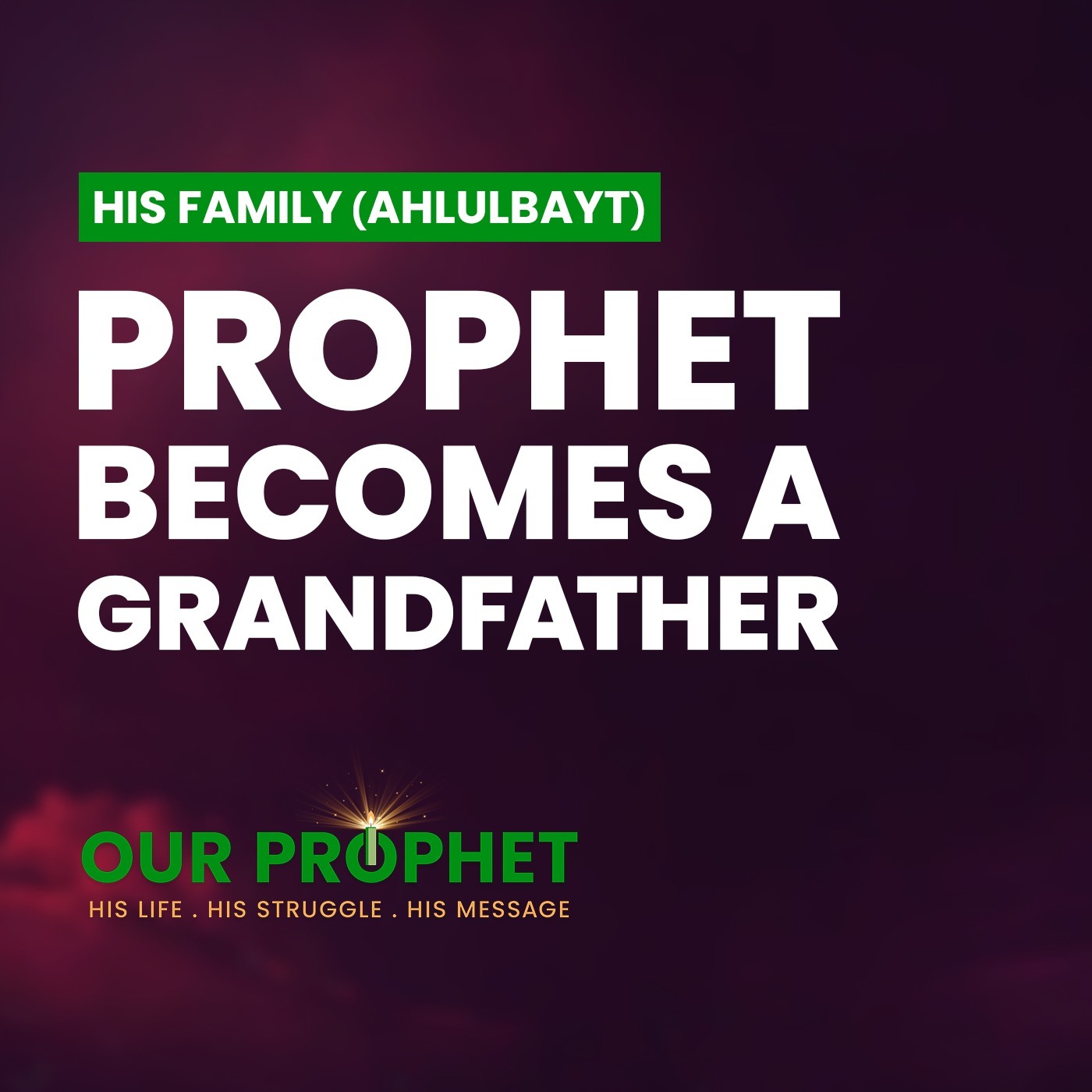 EP 209: Birth of Imam Hasan and Imam Hussain: How Prophet Welcomed His Grandsons? | #OurProphet episode artwork