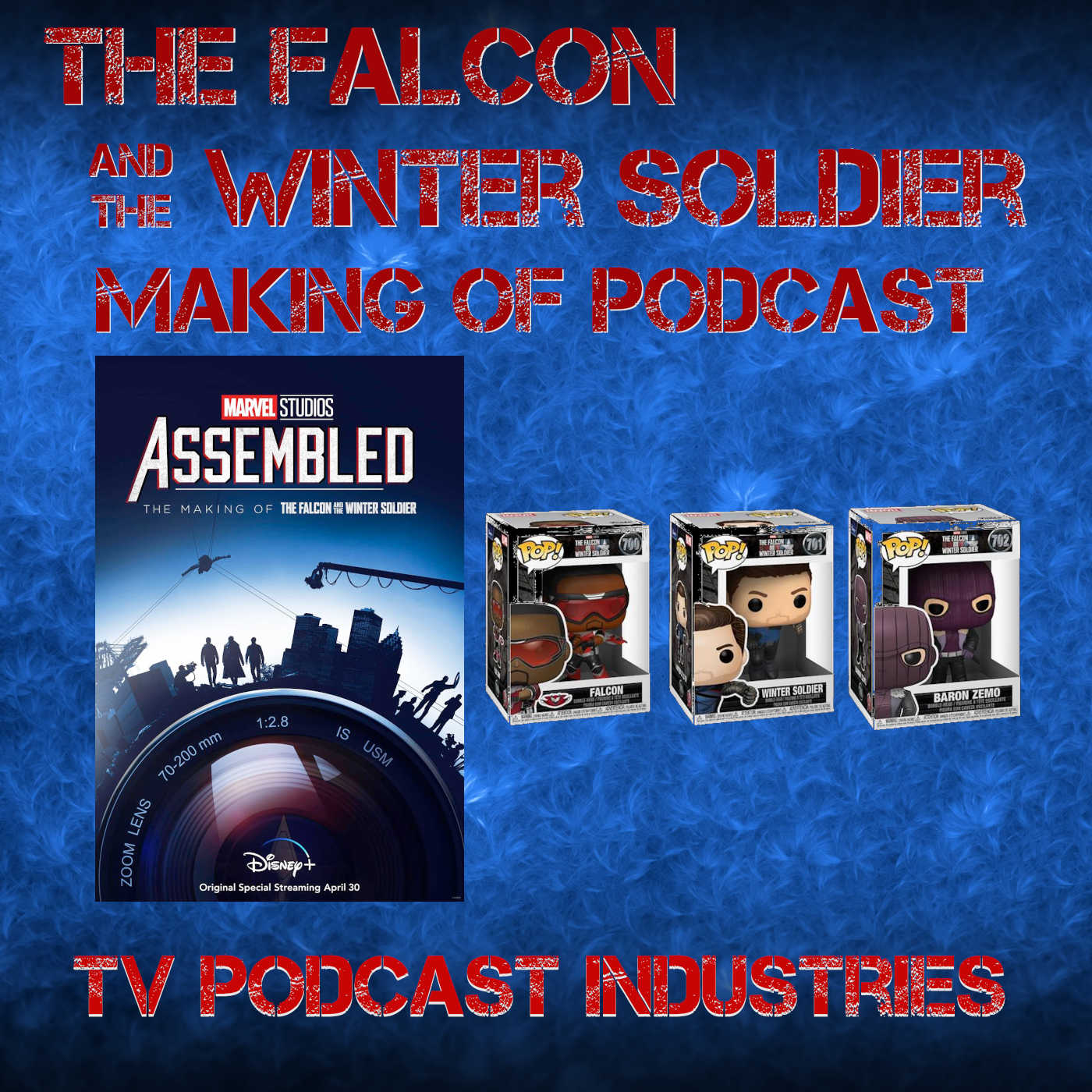 Marvel Studios Assembled The Making of The Falcon and The Winter Solder podcast from TV Podcast Industries episode artwork