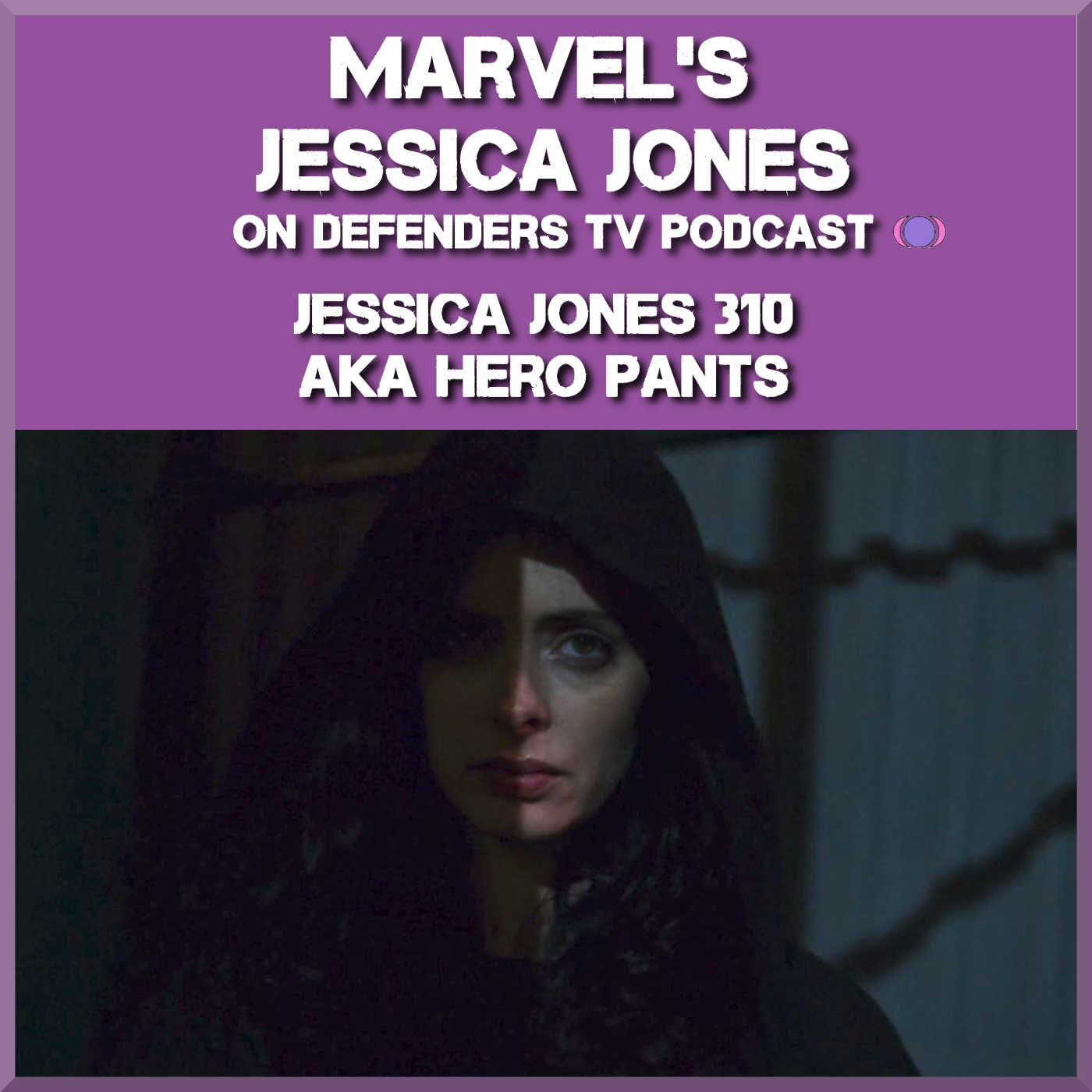 Jessica Jones 310 Review of "AKA Hero Pants" by TV Podcast Industries episode artwork