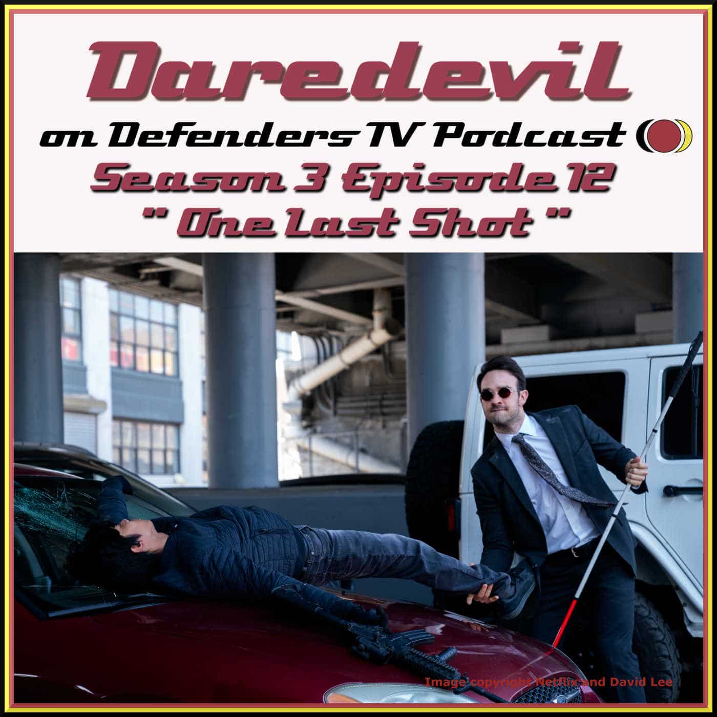 Daredevil Season 3 Episode 12 Review "One Last Shot" by TV Podcast Industries