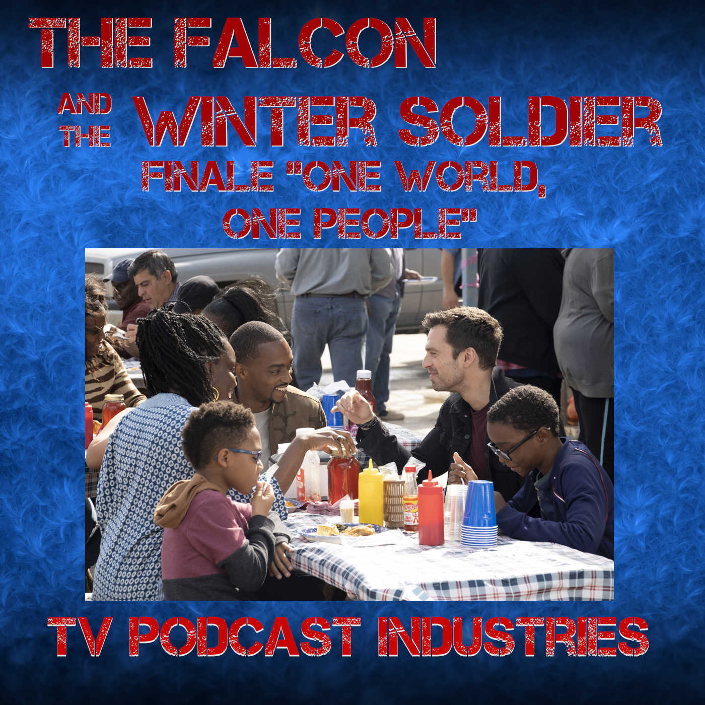 Falcon and The Winter Solder Episode 6 "One World, One People" podcast from TV Podcast Industries episode artwork