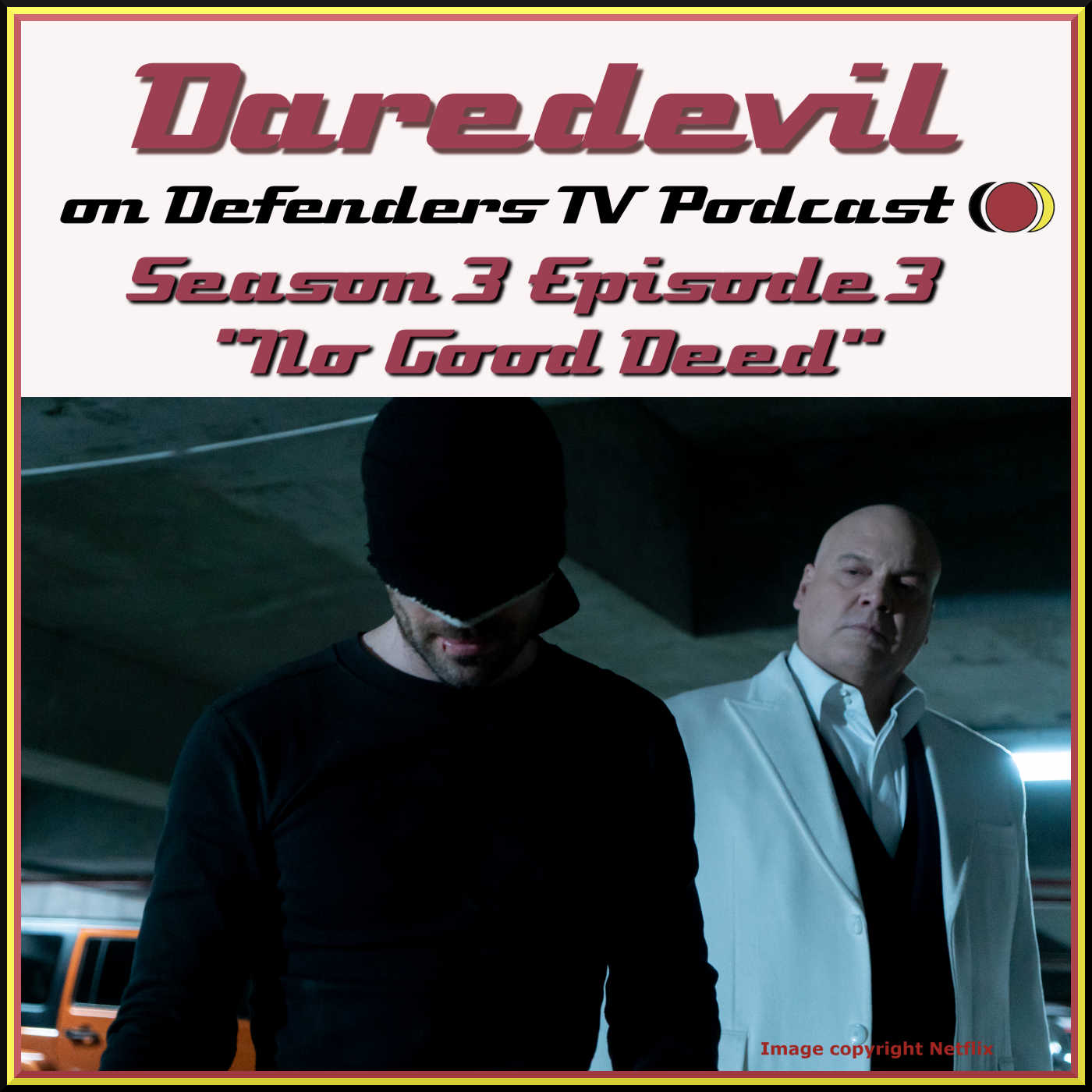 Daredevil Season 3 Episode 3 Review "No Good Deed" by TV Podcast Industries episode artwork