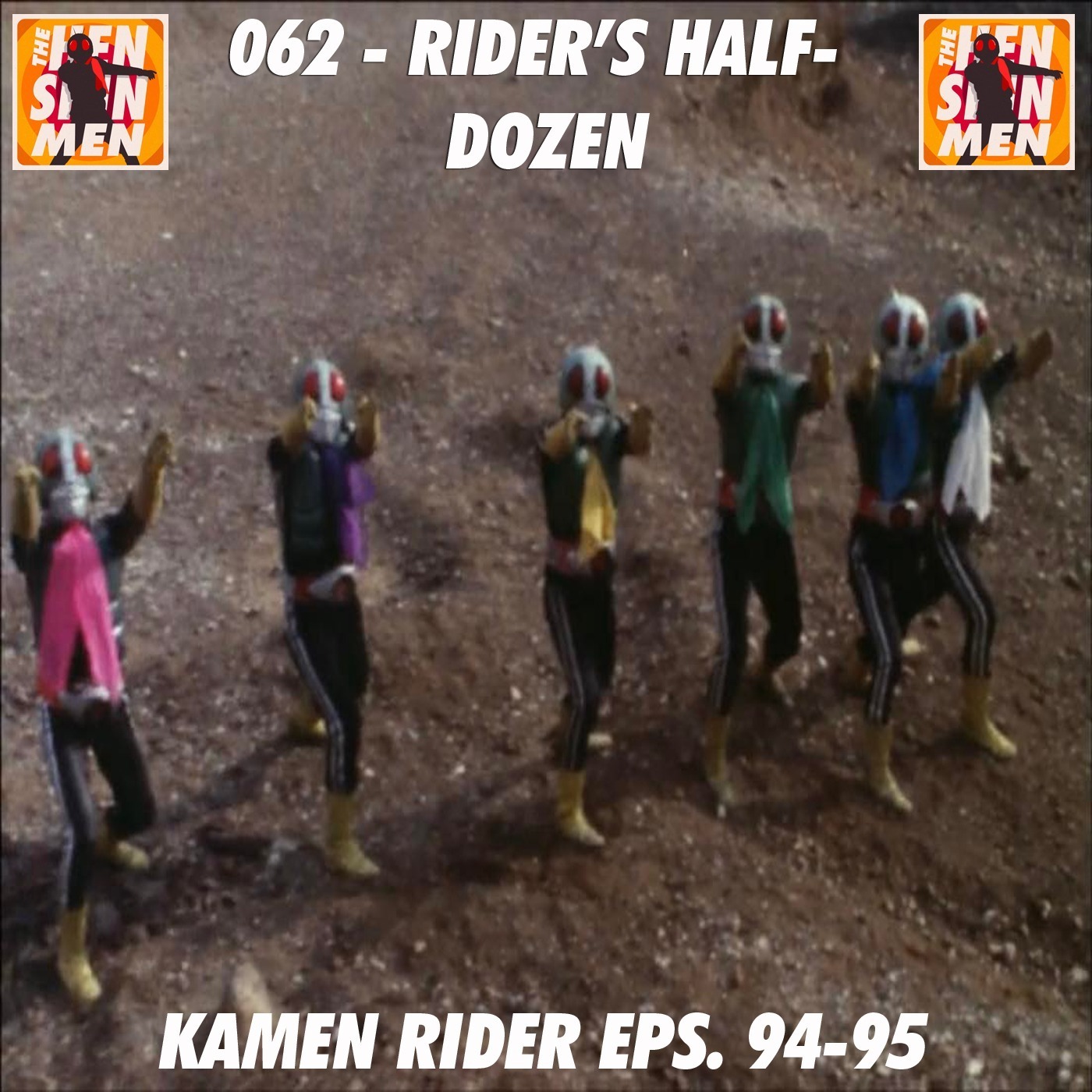 062 - Rider's Half-Dozen (Kamen Rider Eps. 94-95)