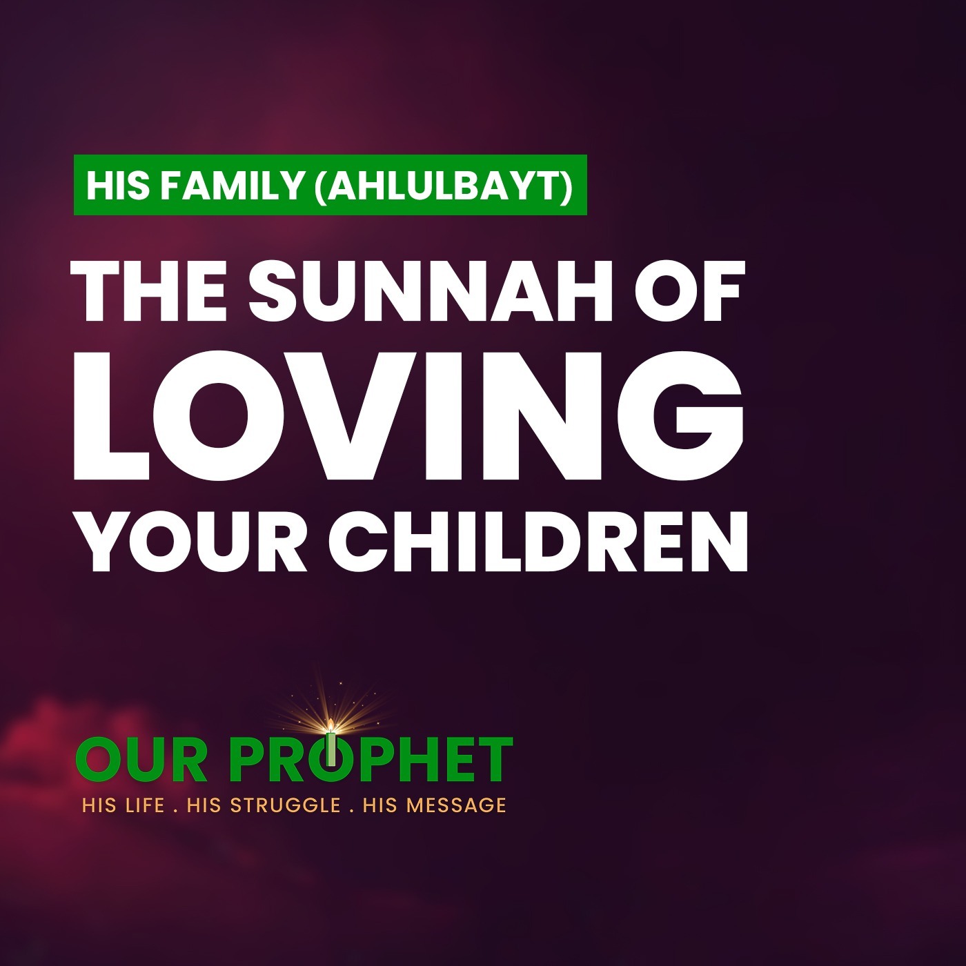 EP 212: Lessons From Prophet's Exceptional Regard for Imams Hasan & Hussain | #OurProphet episode artwork
