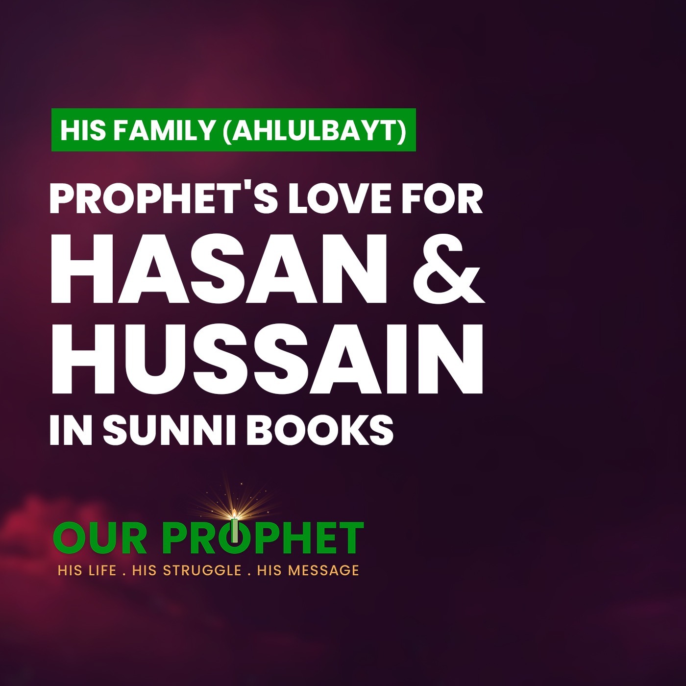 EP 211: Prophet's Love for Imams Hasan and Hussain in Sunni Books | #OurProphet episode artwork