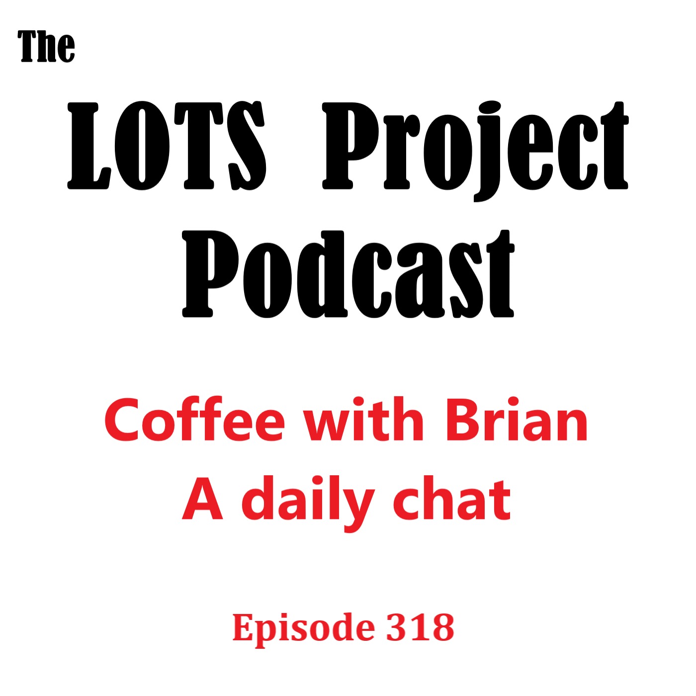 Episode 318  Coffee with Brian, A Daily Morning Chat #podcast #daily #nomad #coffee