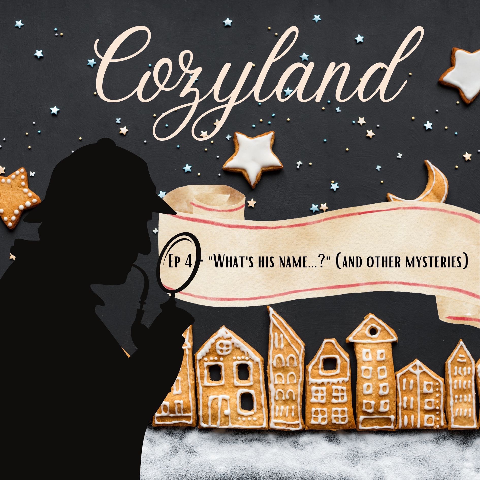 Cozyland EP 4 - What's his name? (and other mysteries)