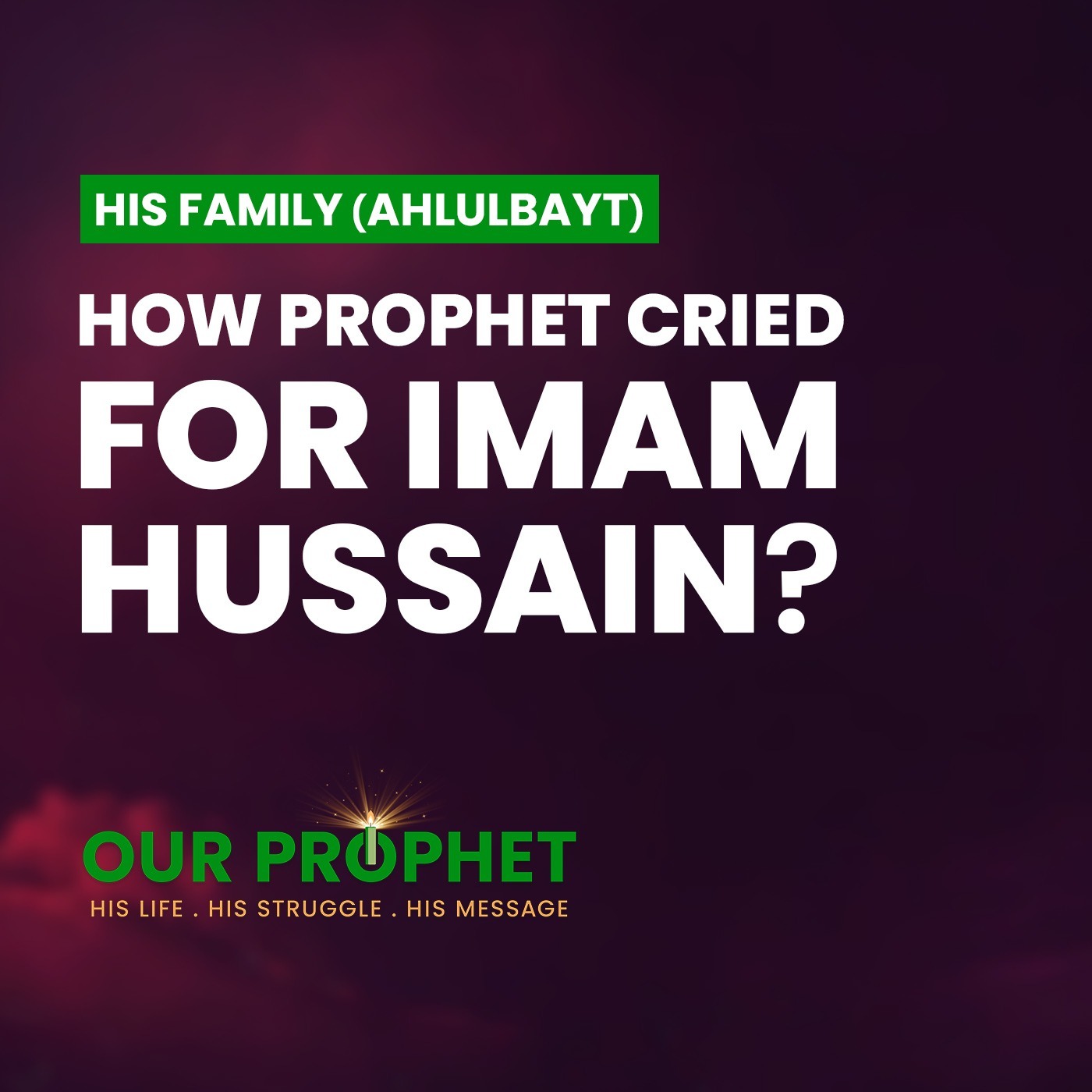 EP 213: Mourning For Imam Hussain: A Sunnah Established by the Prophet | #OurProphet episode artwork