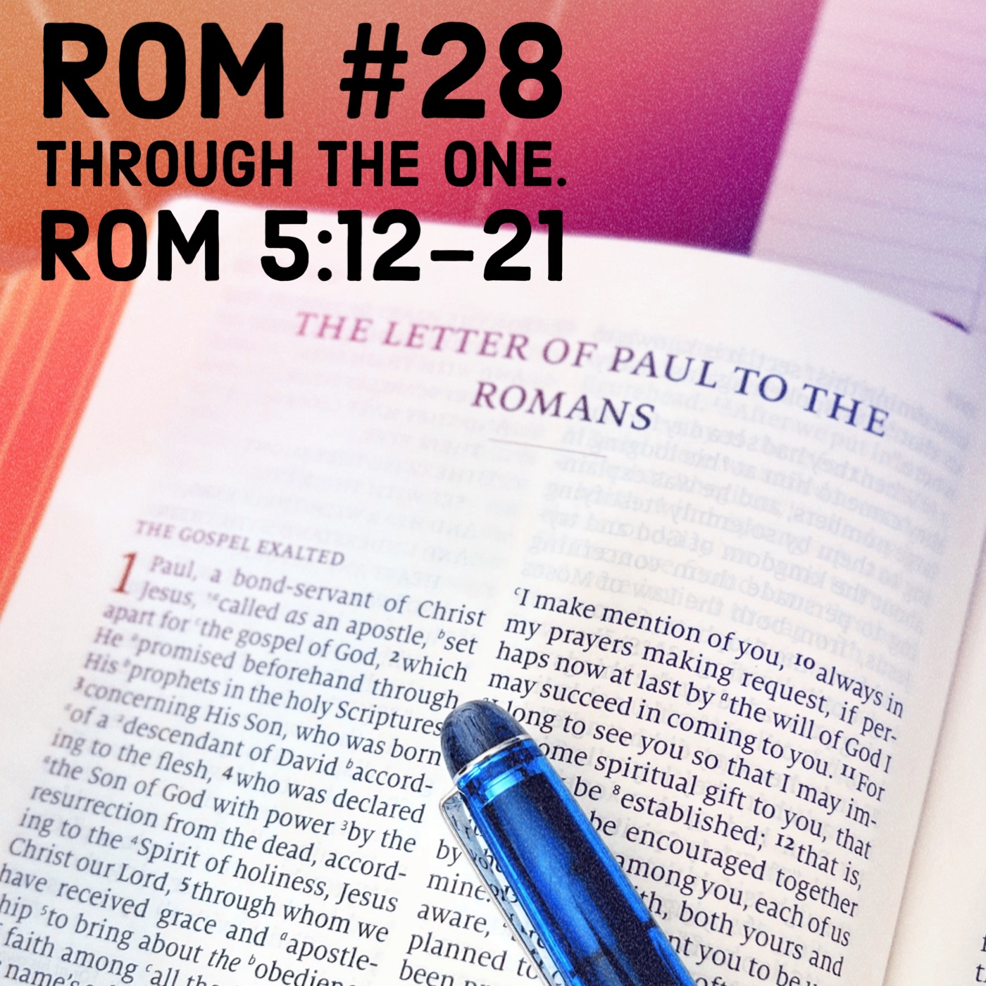 Rom #28 Through the One. Rom 5:12-21 episode artwork