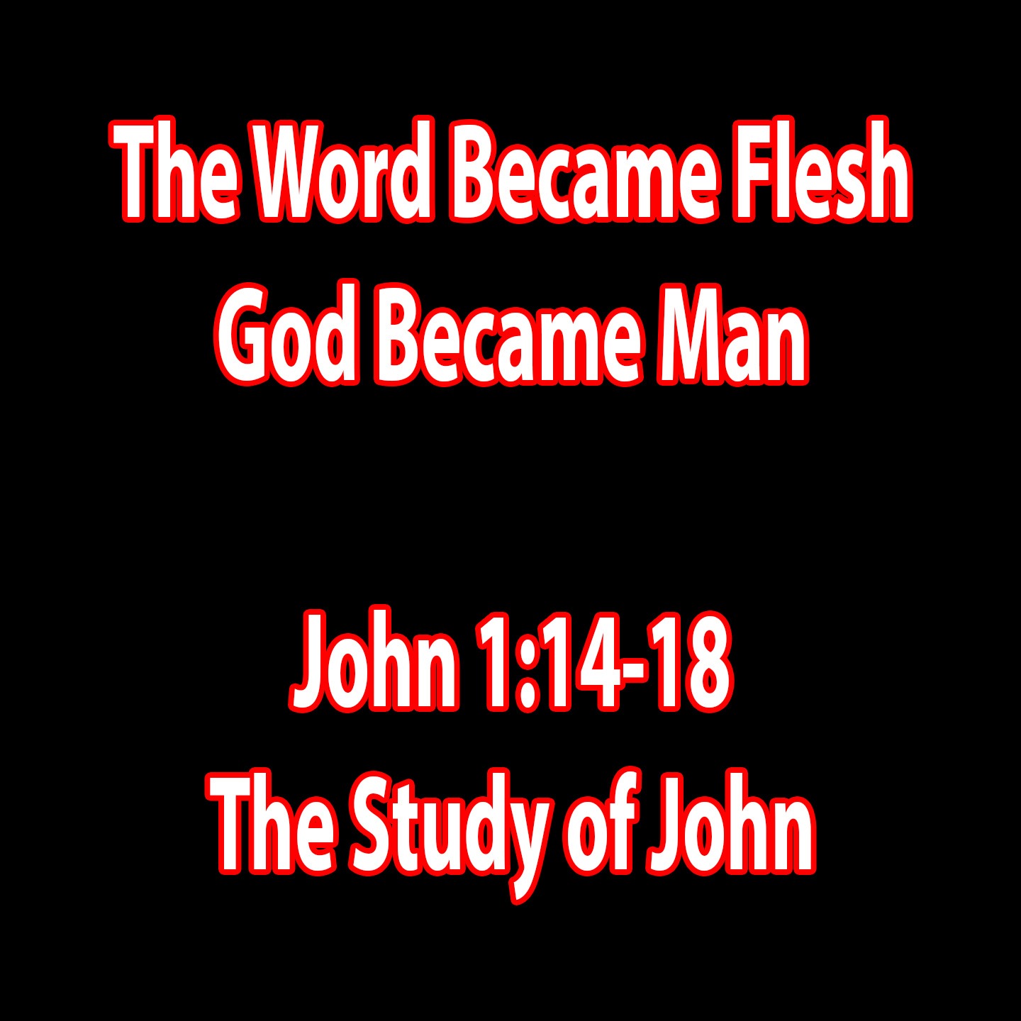 John 1:14-18 The Word (God) Became Flesh episode artwork