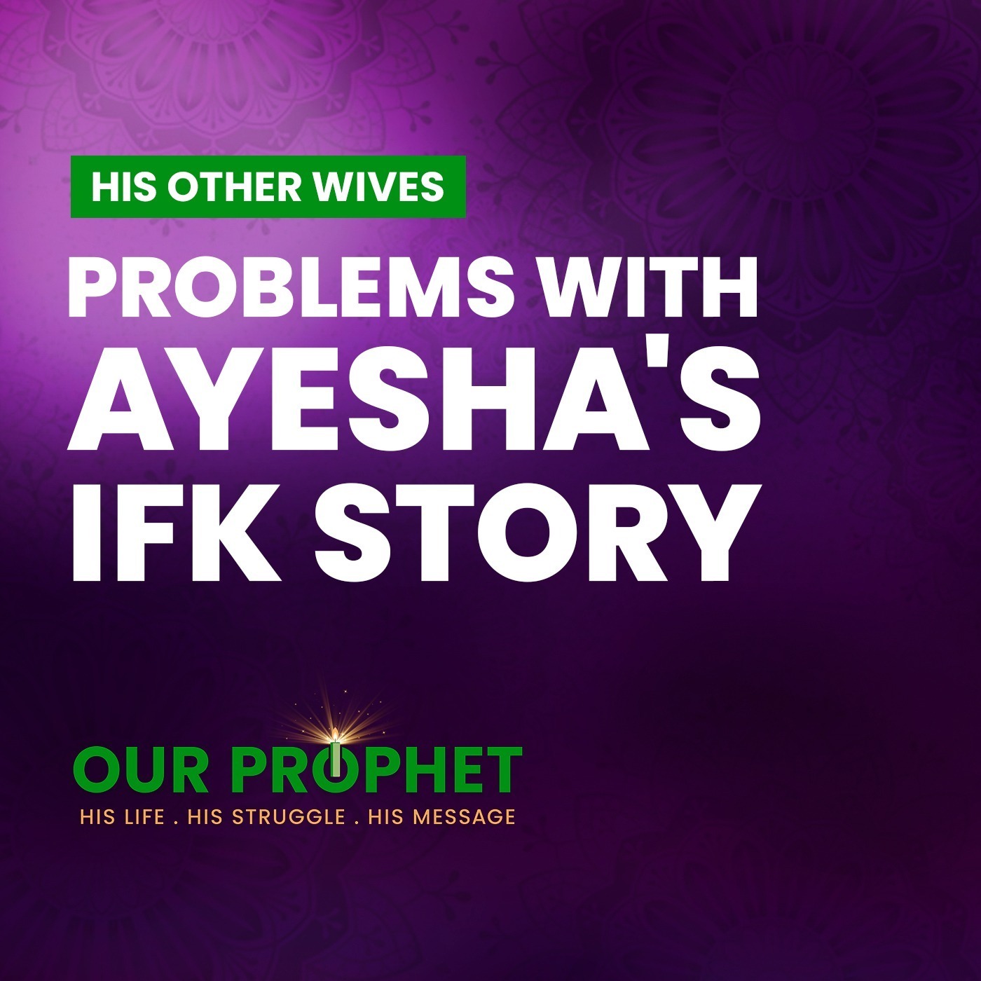 EP 206: Examining the Slander Against Ayesha (The Incident of Ifk) | #OurProphet episode artwork