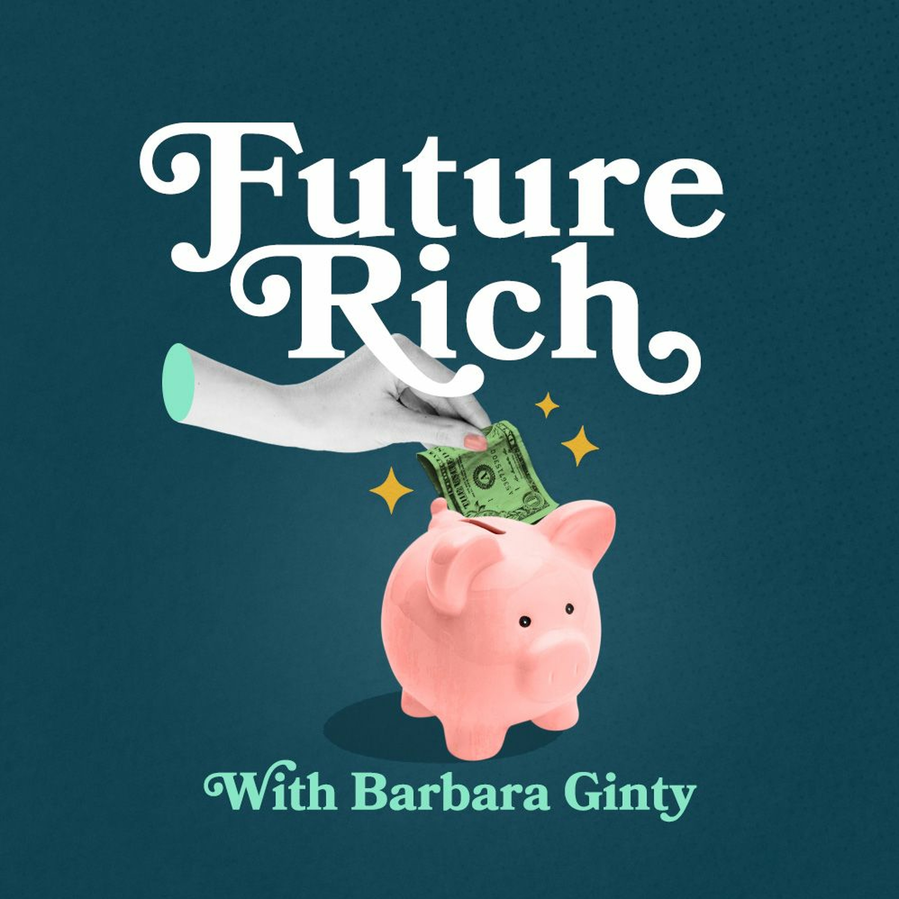 Future Rich with Barbara Ginty, CFP®