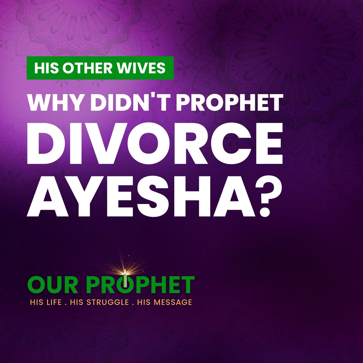 EP 205: Why Didn't The Prophet Divorce Ayesha and did Muawiya Kill Her? | #OurProphet episode artwork