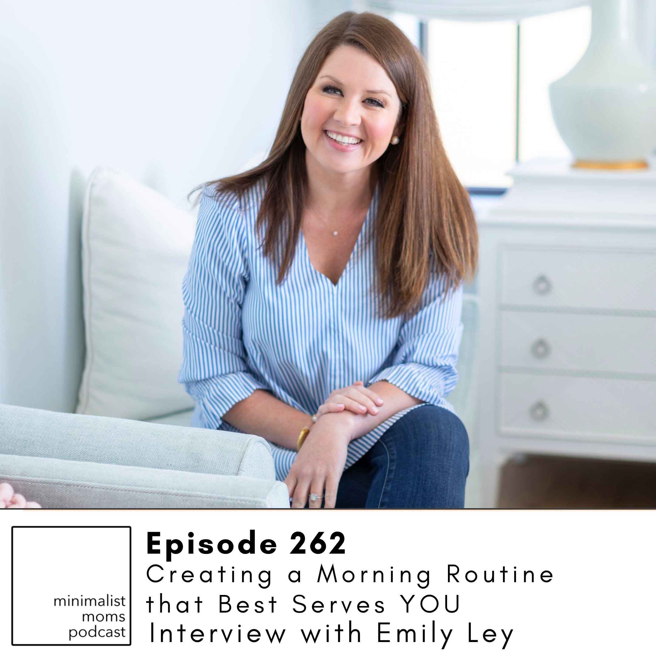 EP262: Creating a Morning Routine that Best Serves YOU with Emily Ley