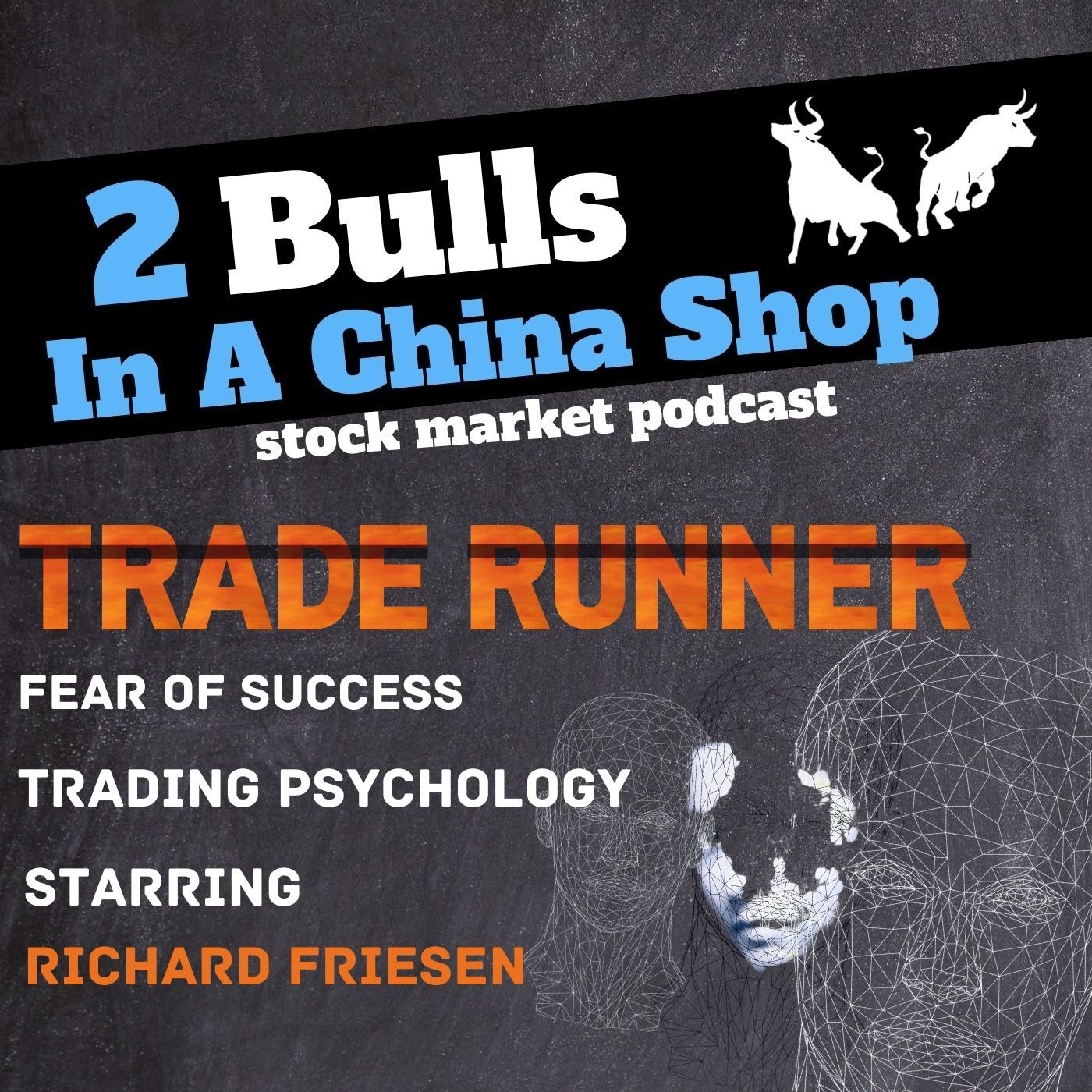 Trade Runners w/ Rich Friesen: Ep. 5, Fear of Success