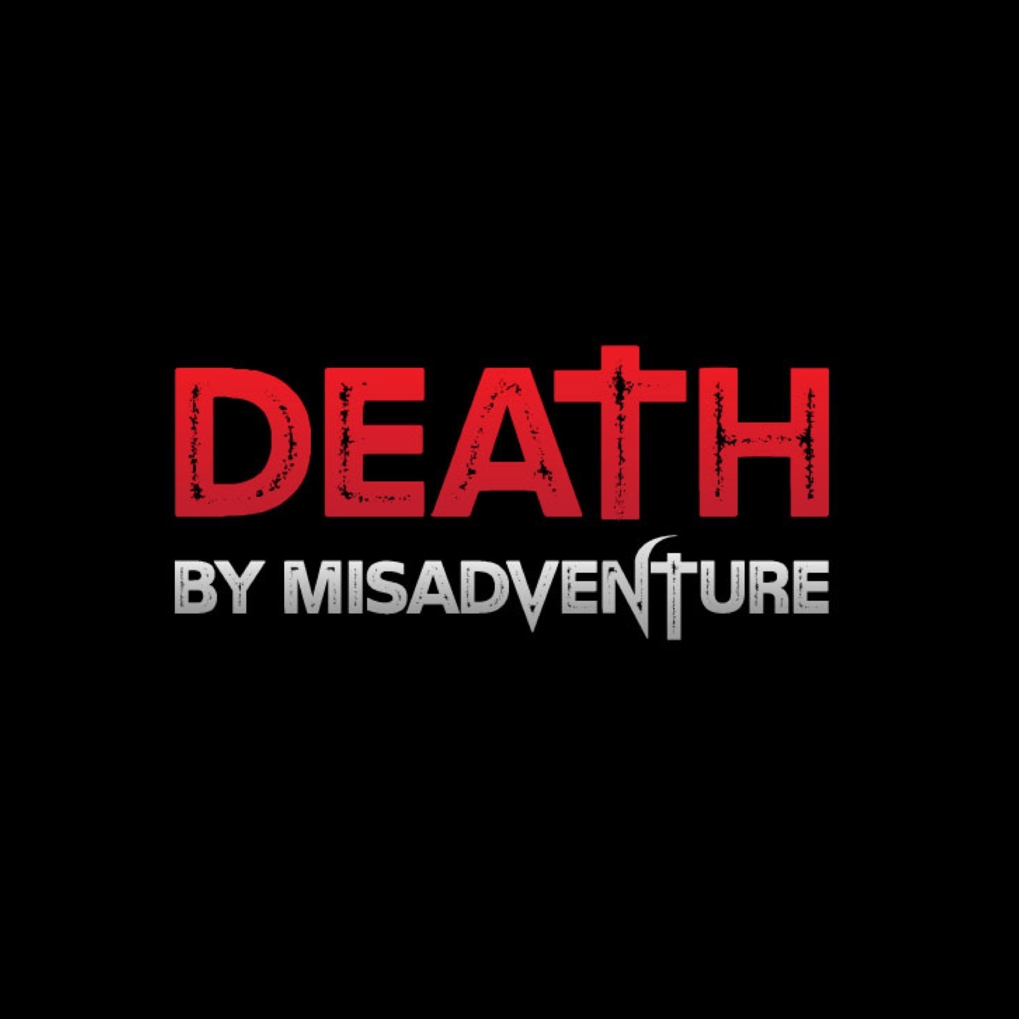 Death by Misadventure Announcement