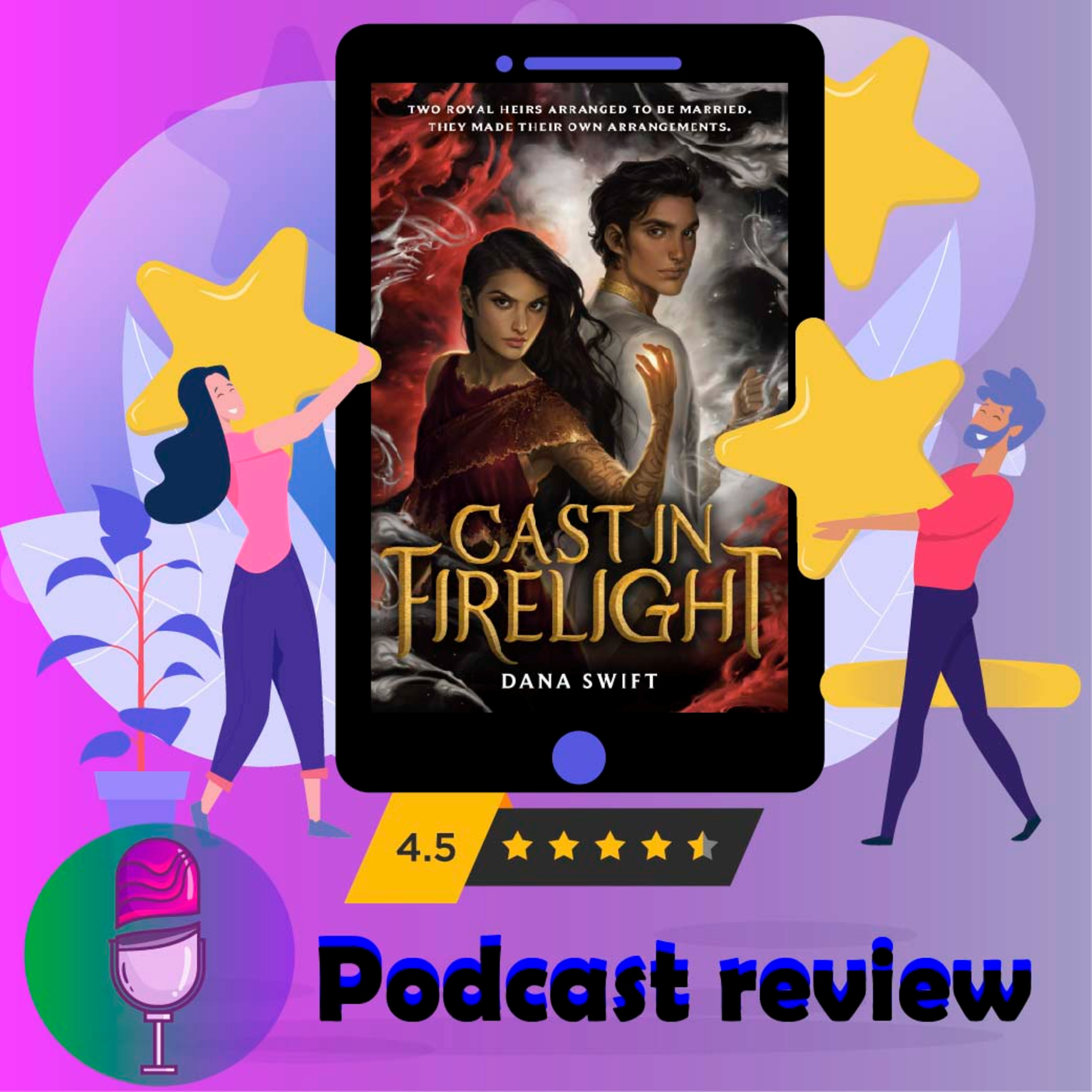 Cast in Firelight : By - Dana Swift - Novel Review Podcast episode artwork
