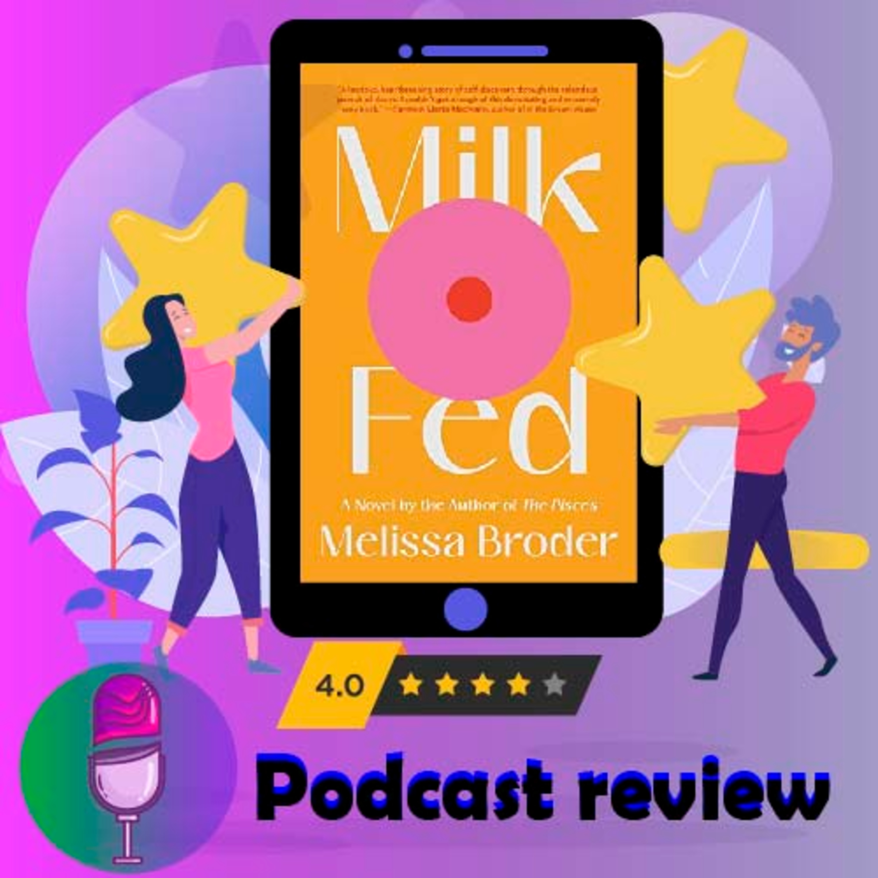 Milk Fed: Book by Melissa Broder - Book Review Podcast episode artwork