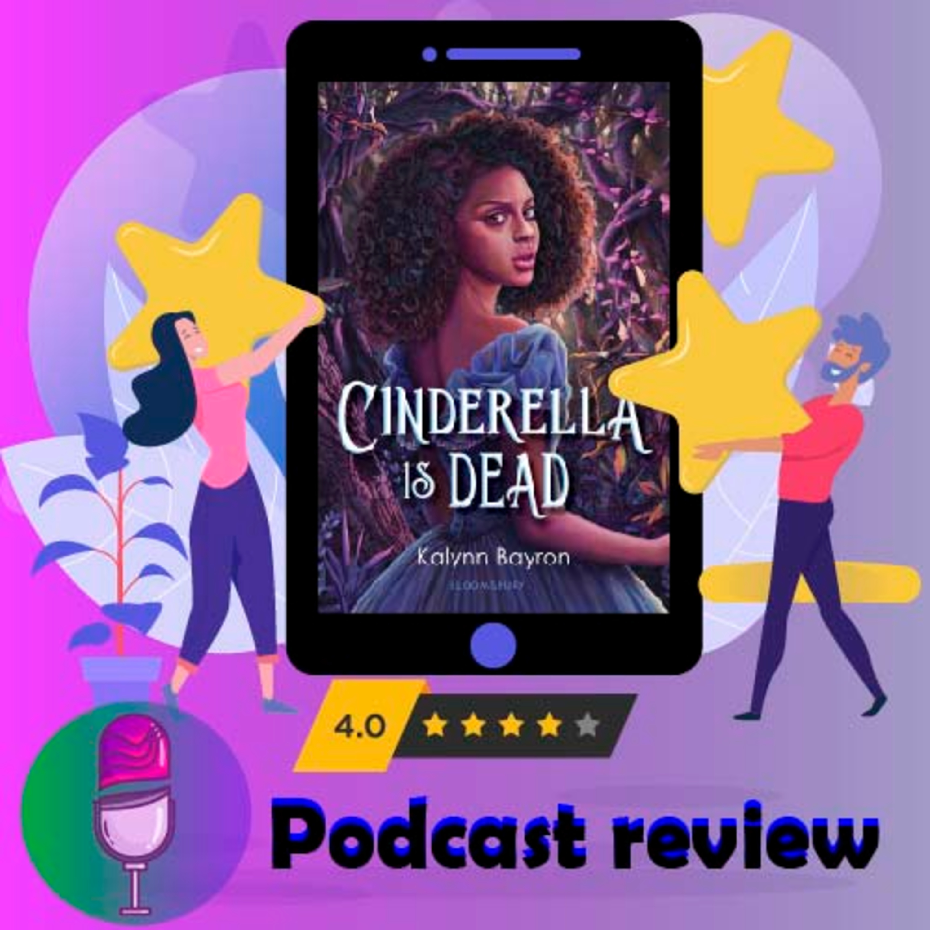 Cinderella Is Dead : By - Kalynn Bayron - Novel Review Podcast episode artwork