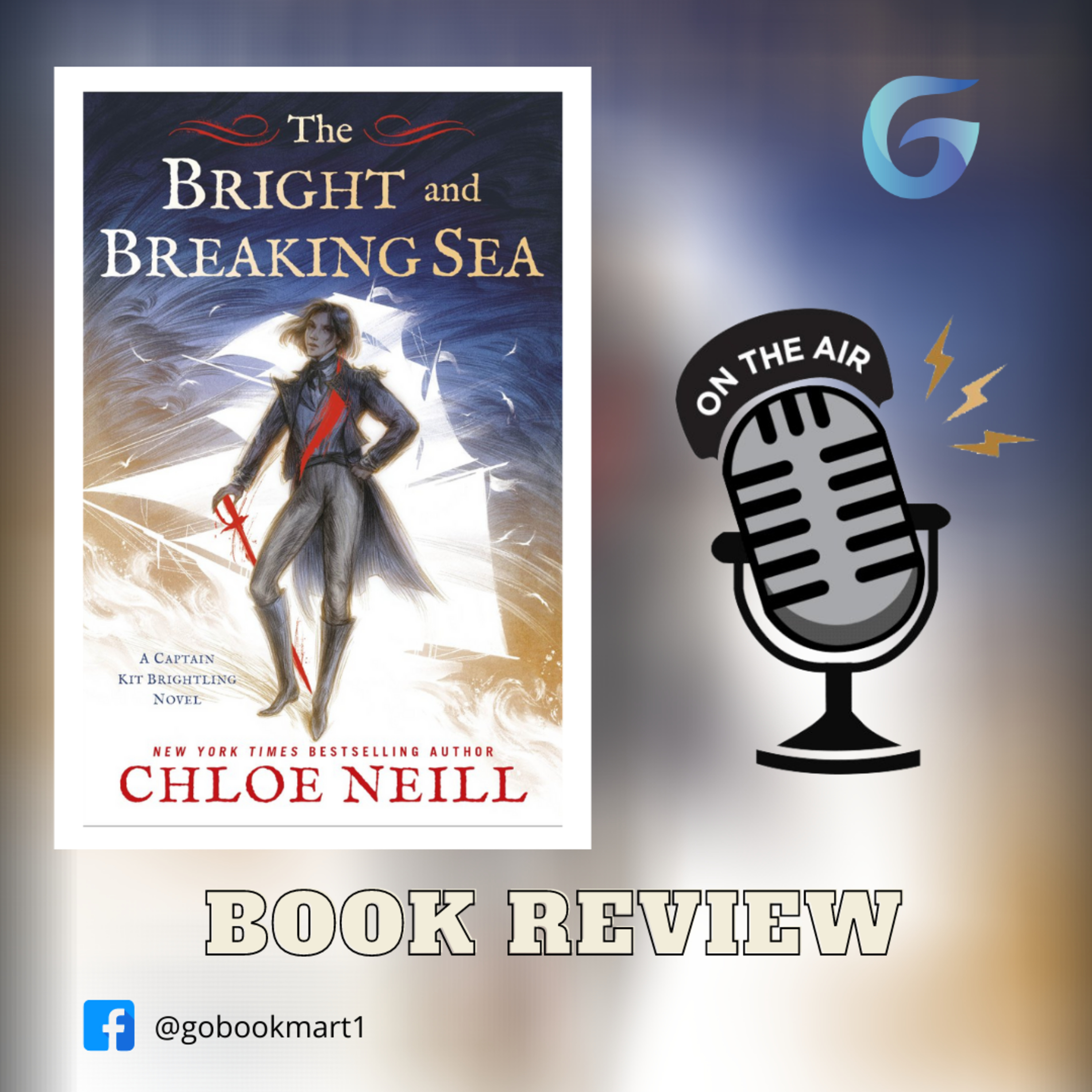 The Bright and Breaking Sea : By - Chloe Neill - Gobookmart Novel Review Podcast episode artwork