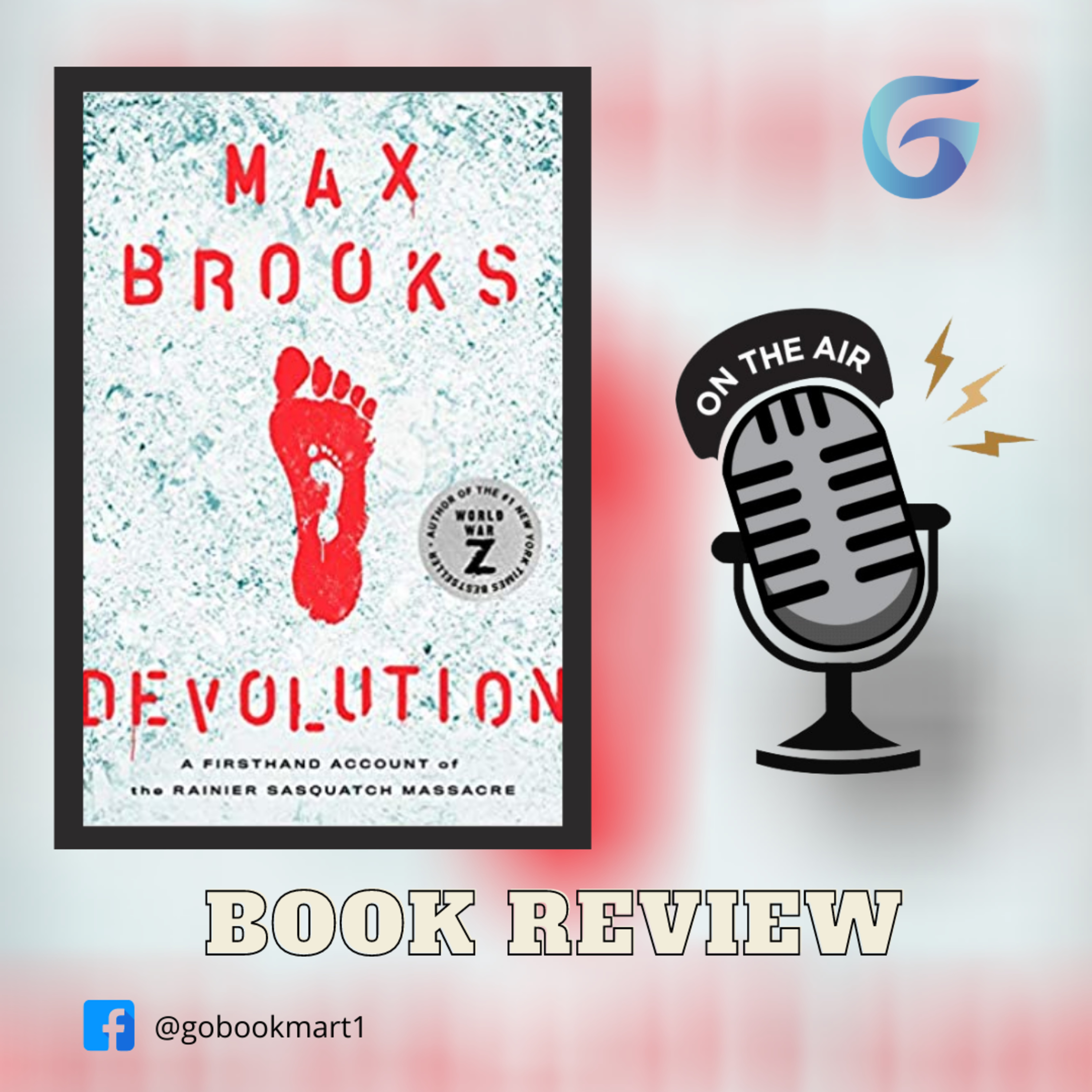 Devolution: A Firsthand Account of the Rainier Sasquatch Massacre : By - Max Brooks - Novel Review Podcast episode artwork