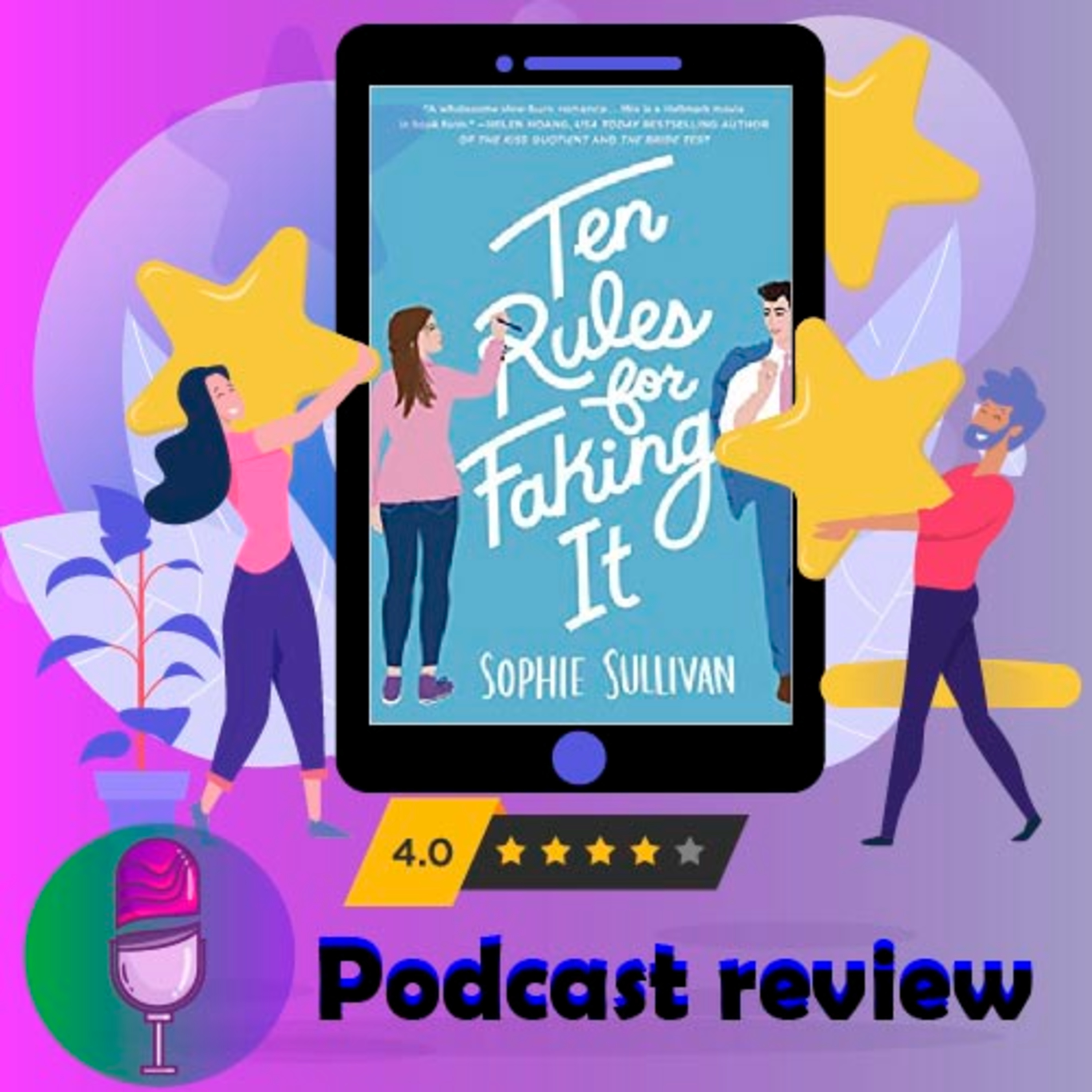 Ten Rules for Faking It : By - Sophie Sullivan (Novel Review and Podcast) episode artwork