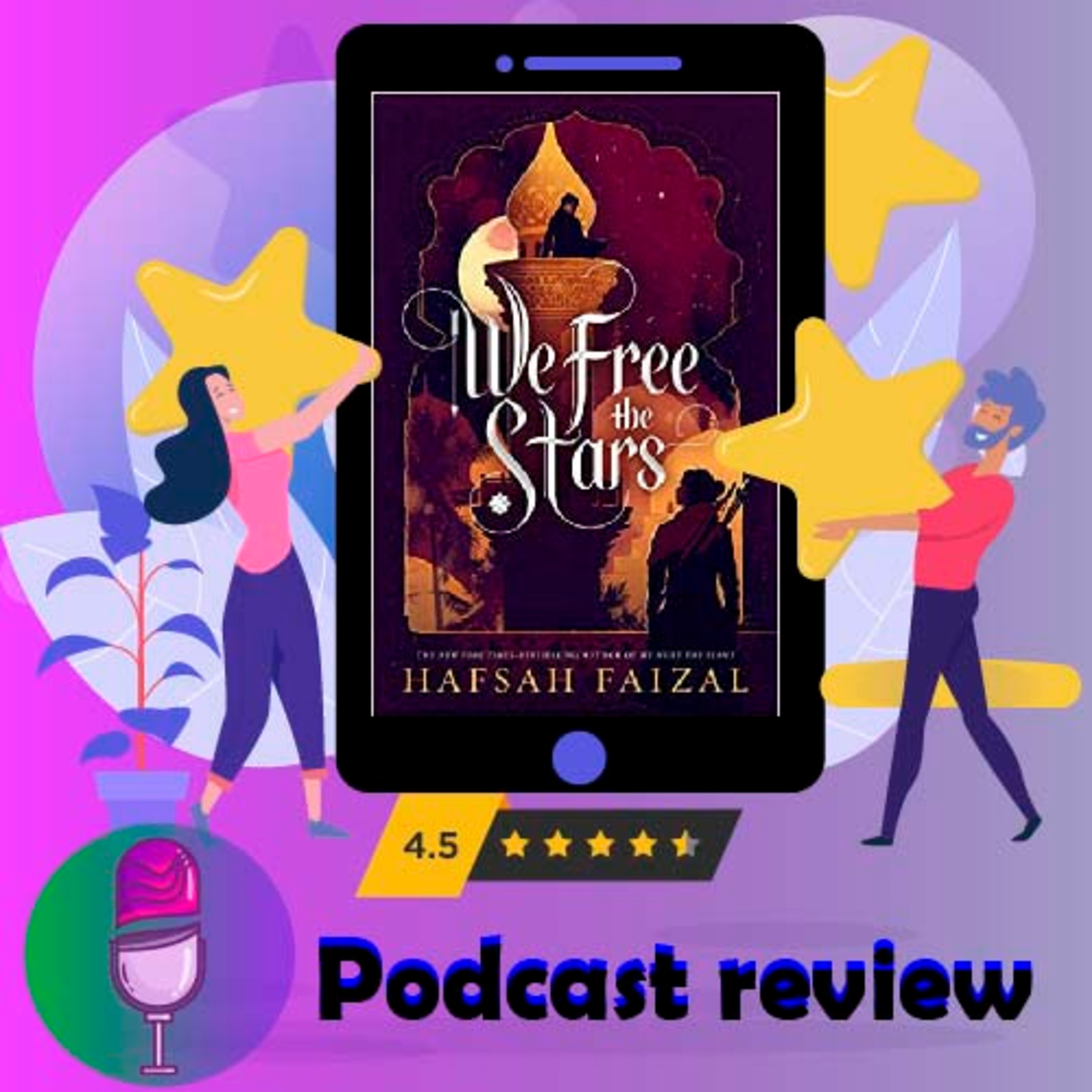 We Free the Stars : By - Hafsah Faizal - Novel Review Podcast episode artwork